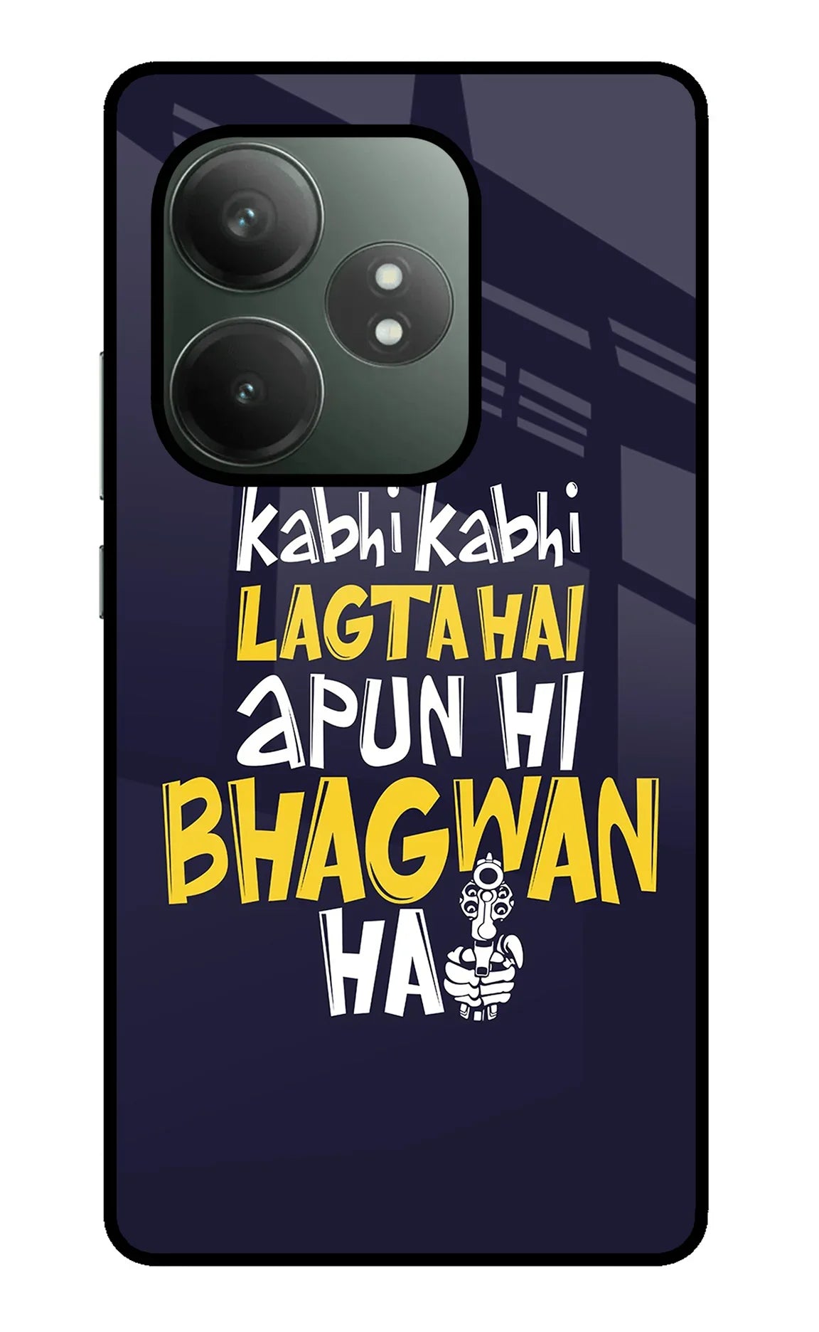Kabhi Kabhi Lagta Hai Apun Hi Bhagwan Hai Realme GT 6T 5G Glass Case - Kabhi Kabhi Lagta Hai Apun Hi Bhagwan Hai Realme GT 6T 5G Glass Case Kabhi Kabhi Lagta Hai Apun Hi Bhagwan Hai Realme GT 6T 5G Glass Case
