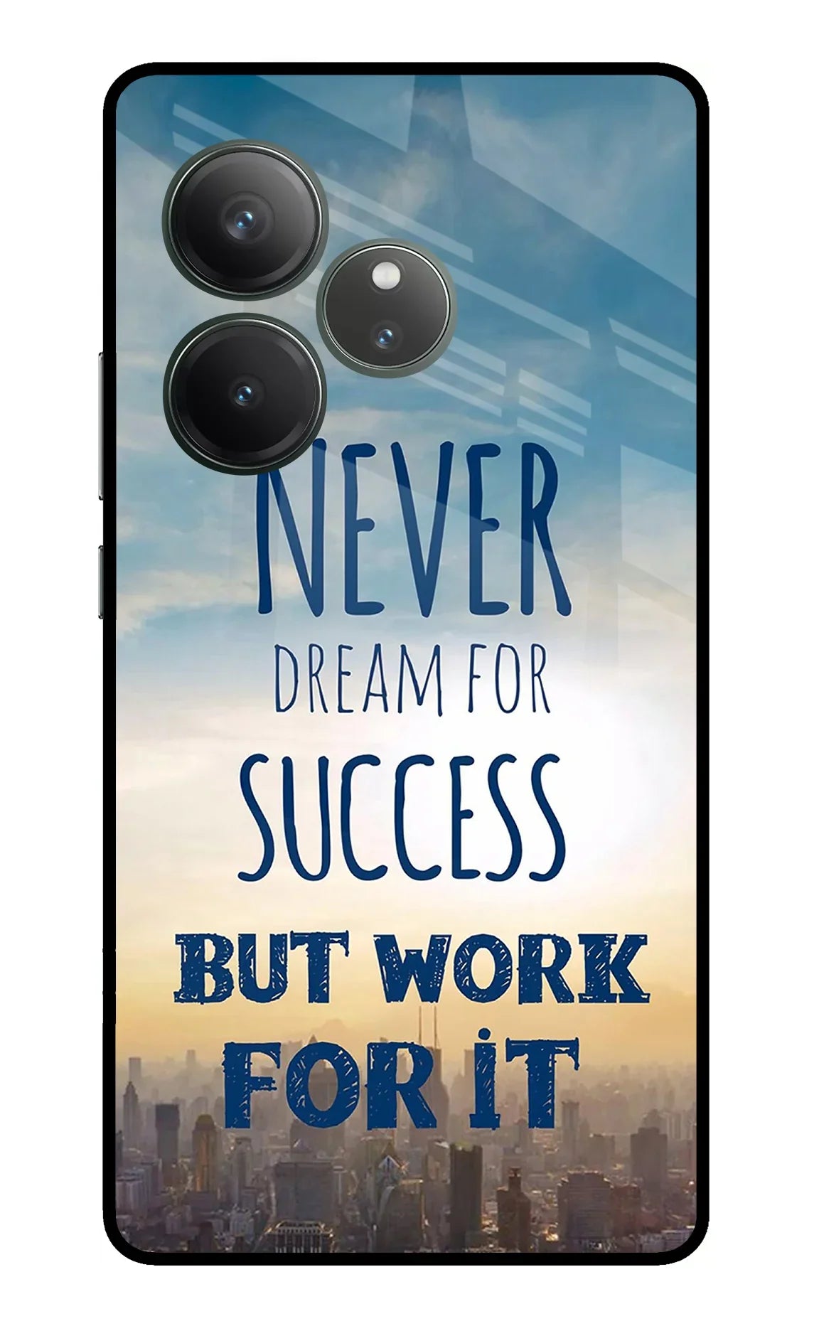 Never Dream For Success But Work For It Realme GT 6 Glass Case - Never Dream For Success But Work For It Realme GT 6 Glass Case Never Dream For Success But Work For It Realme GT 6 Glass Case