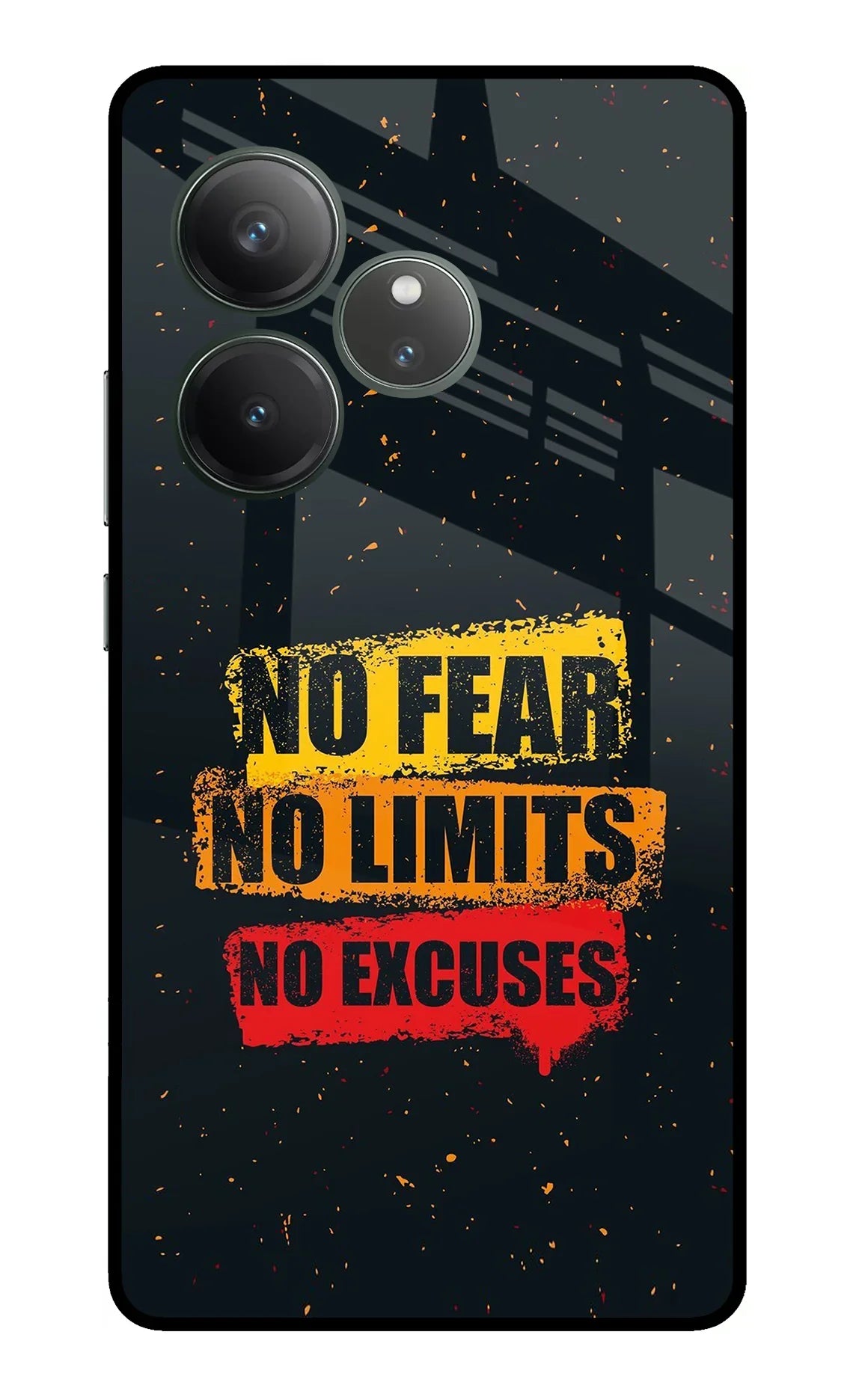No Fear No Limits No Excuse Realme GT 6 Glass Case - No Fear No Limits No Excuse Realme GT 6 Glass Case No Fear No Limits No Excuse Realme GT 6 Glass Case