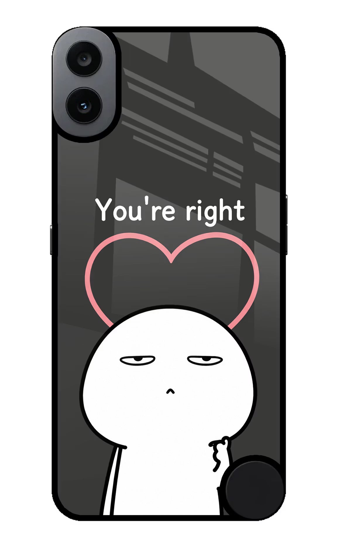 You're Right CMF by Nothing Phone 1 Glass Case - You're Right CMF by Nothing Phone 1 Glass Case You're Right CMF by Nothing Phone 1 Glass Case