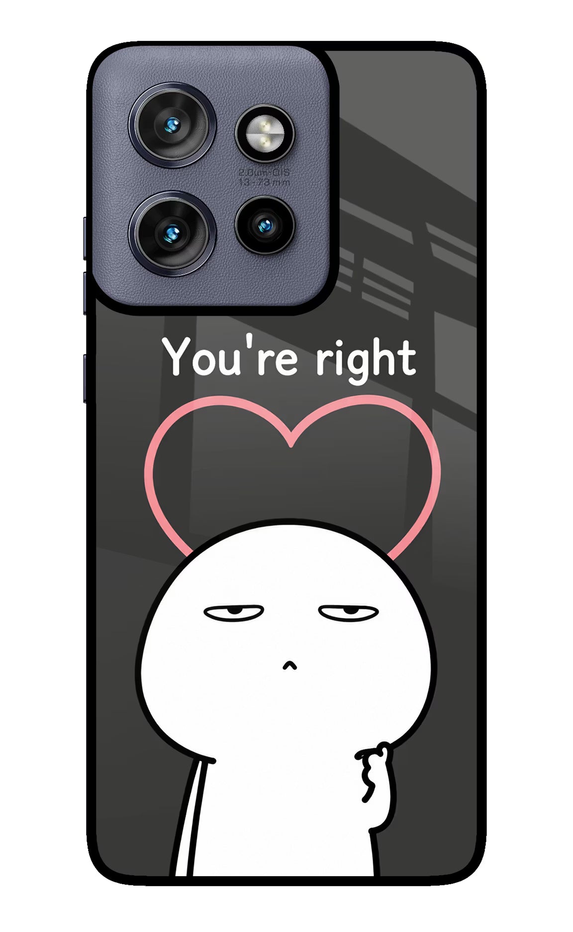 You're Right Moto Edge 50 Neo Glass Case - You're Right Moto Edge 50 Neo Glass Case You're Right Moto Edge 50 Neo Glass Case