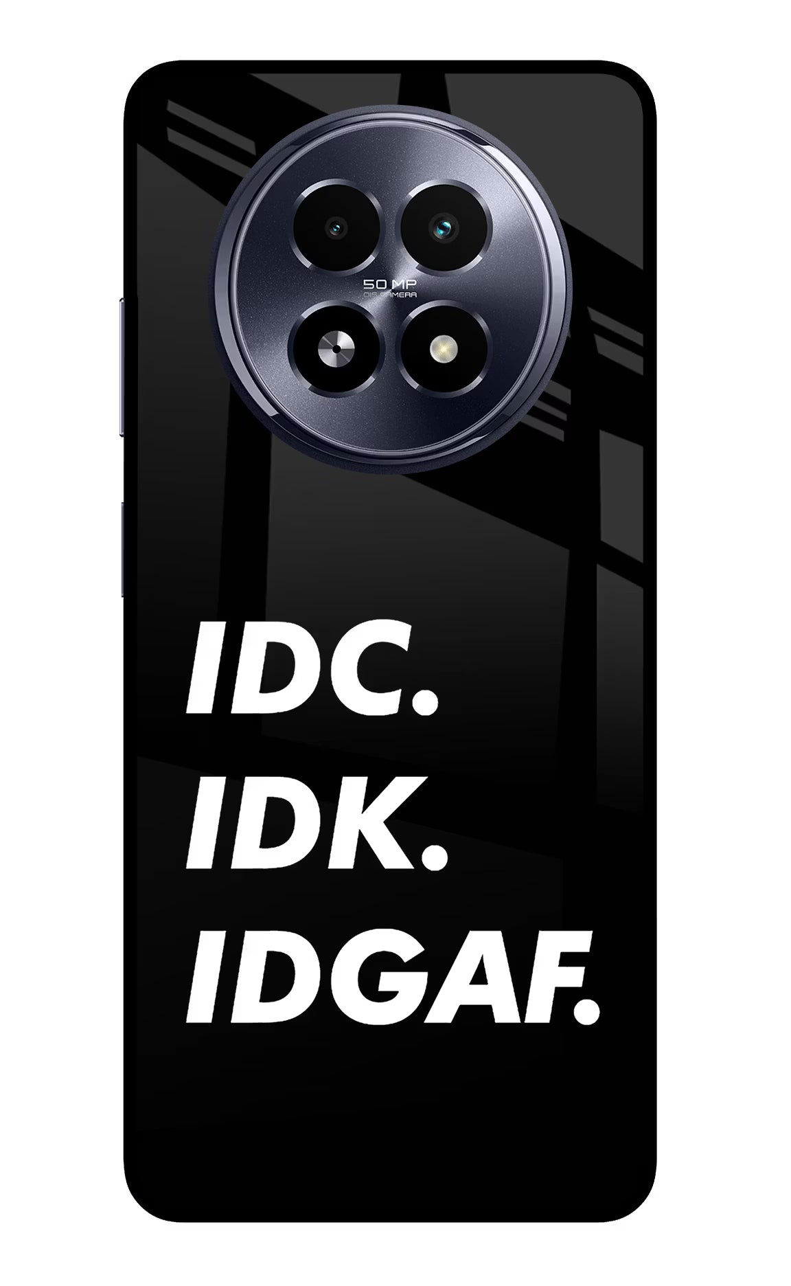 Idc Idk Idgaf Realme 13 5G Back Cover - Idc Idk Idgaf Realme 13 5G Glass Case Back Cover by Casekaro Idc Idk Idgaf Realme 13 5G Glass Case Back Cover by Casekaro
