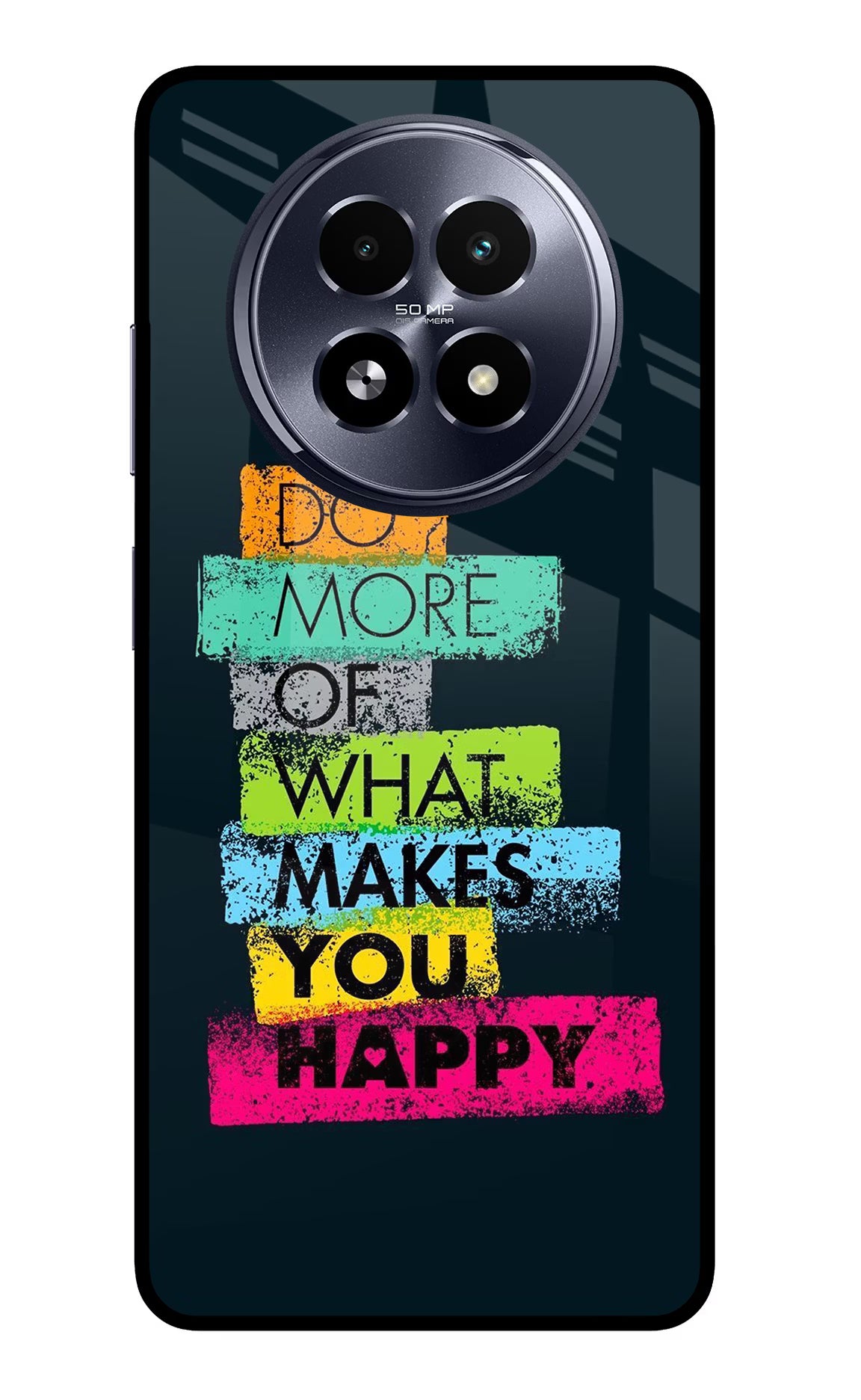 Do More Of What Makes You Happy Realme 13 5G Back Cover - Do More Of What Makes You Happy Realme 13 5G Glass Case Back Cover by Casekaro Do More Of What Makes You Happy Realme 13 5G Glass Case Back Cover by Casekaro