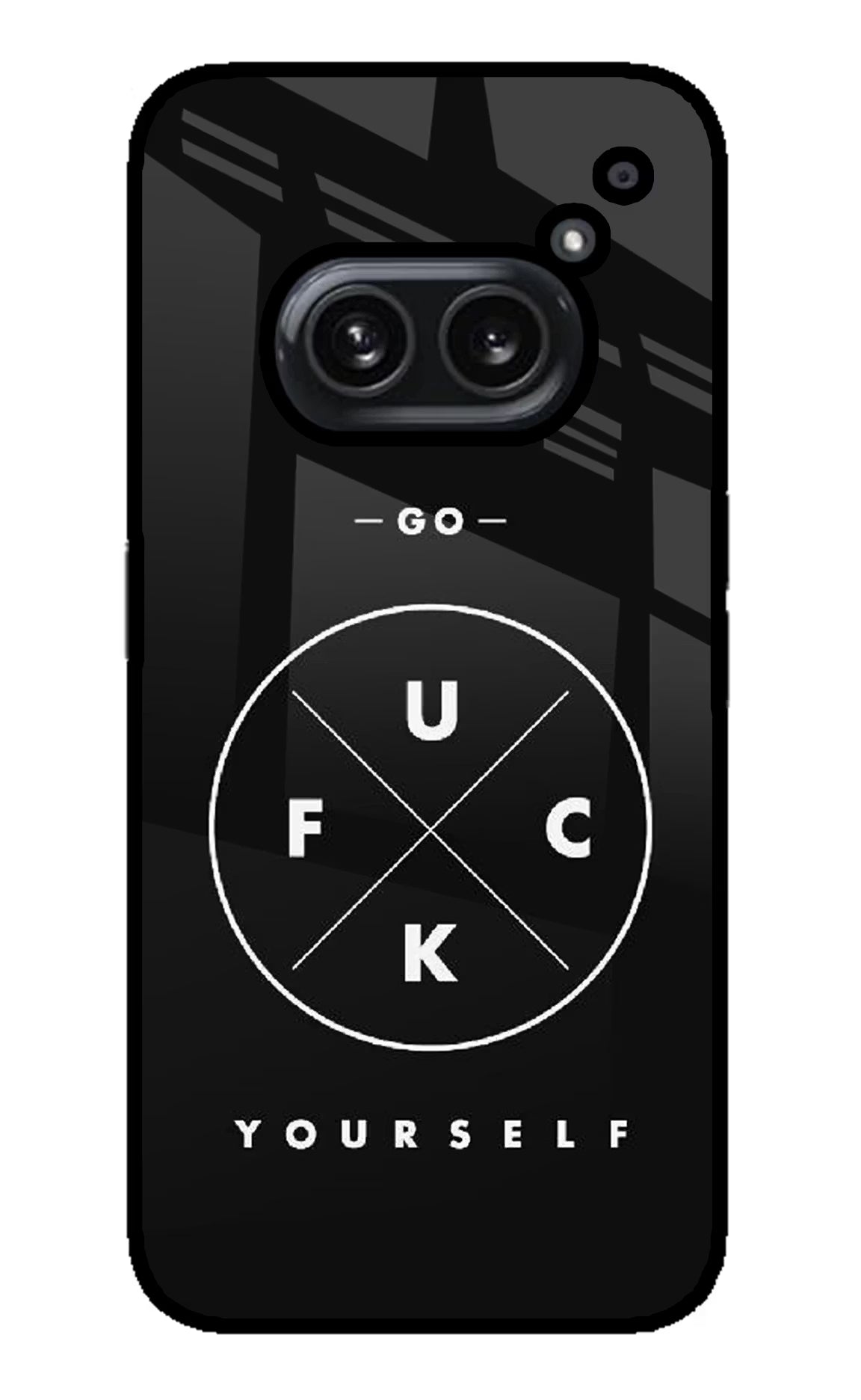 Go Fuck Yourself Nothing Phone 2A Plus Glass Case - Go Fuck Yourself Nothing Phone 2A Plus Glass Case Go Fuck Yourself Nothing Phone 2A Plus Glass Case