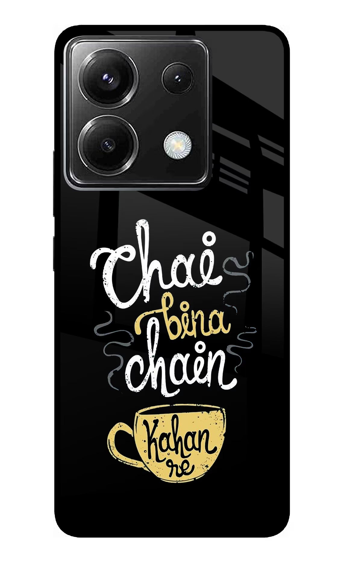 Chai Bina Chain Kaha Re Poco X6 Glass Case - Chai Bina Chain Kaha Re Poco X6 Glass Case Chai Bina Chain Kaha Re Poco X6 Glass Case