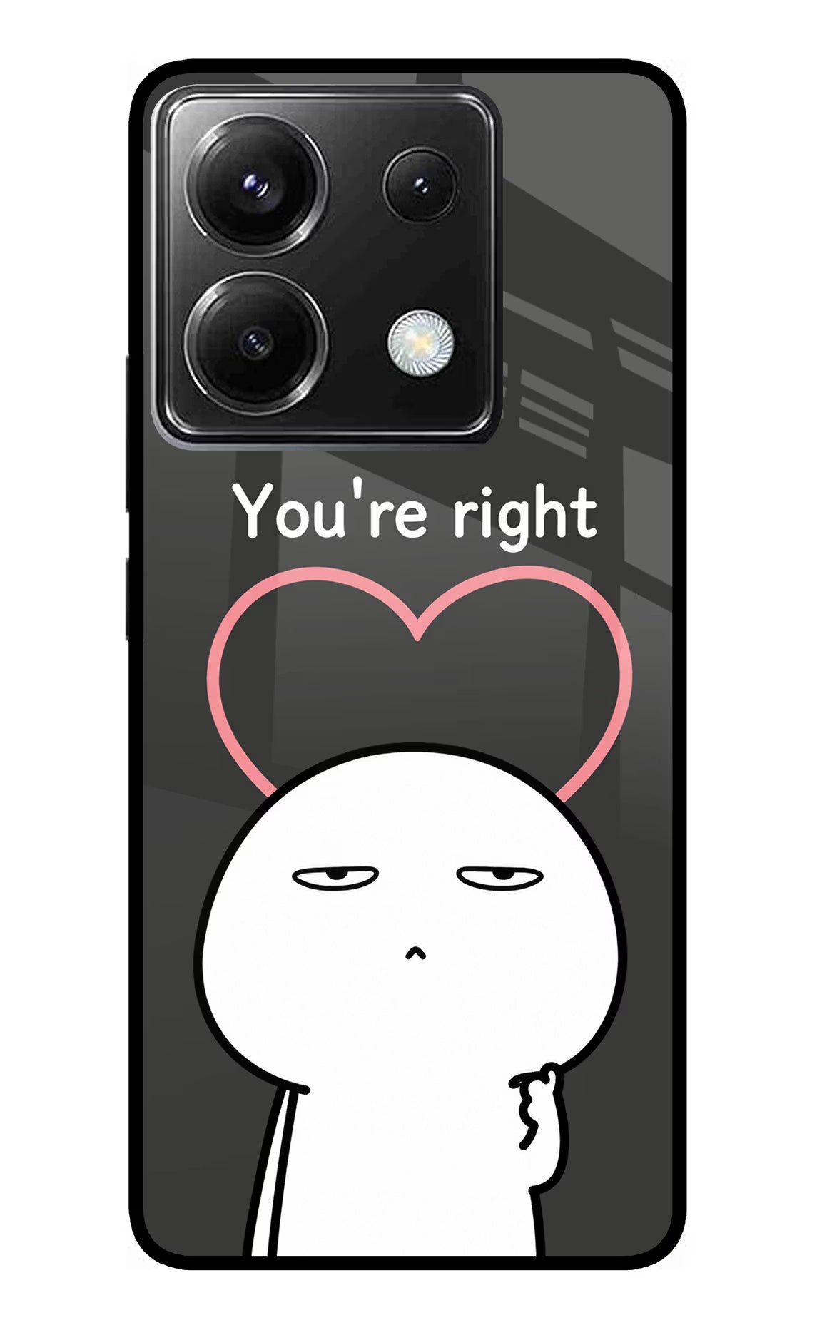 You're Right Poco X6 Glass Case - You're Right Poco X6 Glass Case You're Right Poco X6 Glass Case