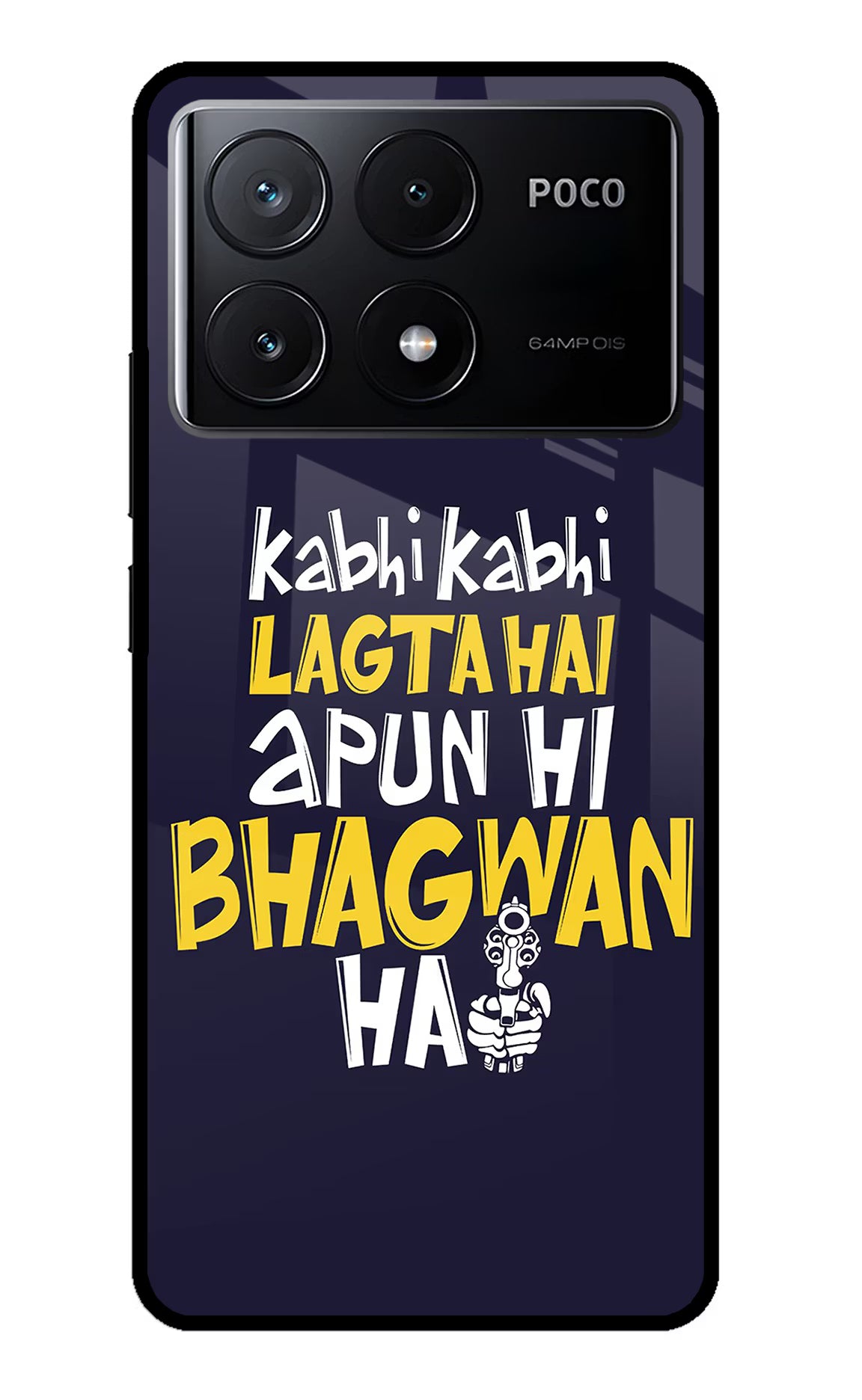 Kabhi Kabhi Lagta Hai Apun Hi Bhagwan Hai Poco X6 Pro Glass Case - Kabhi Kabhi Lagta Hai Apun Hi Bhagwan Hai Poco X6 Pro Glass Case Kabhi Kabhi Lagta Hai Apun Hi Bhagwan Hai Poco X6 Pro Glass Case