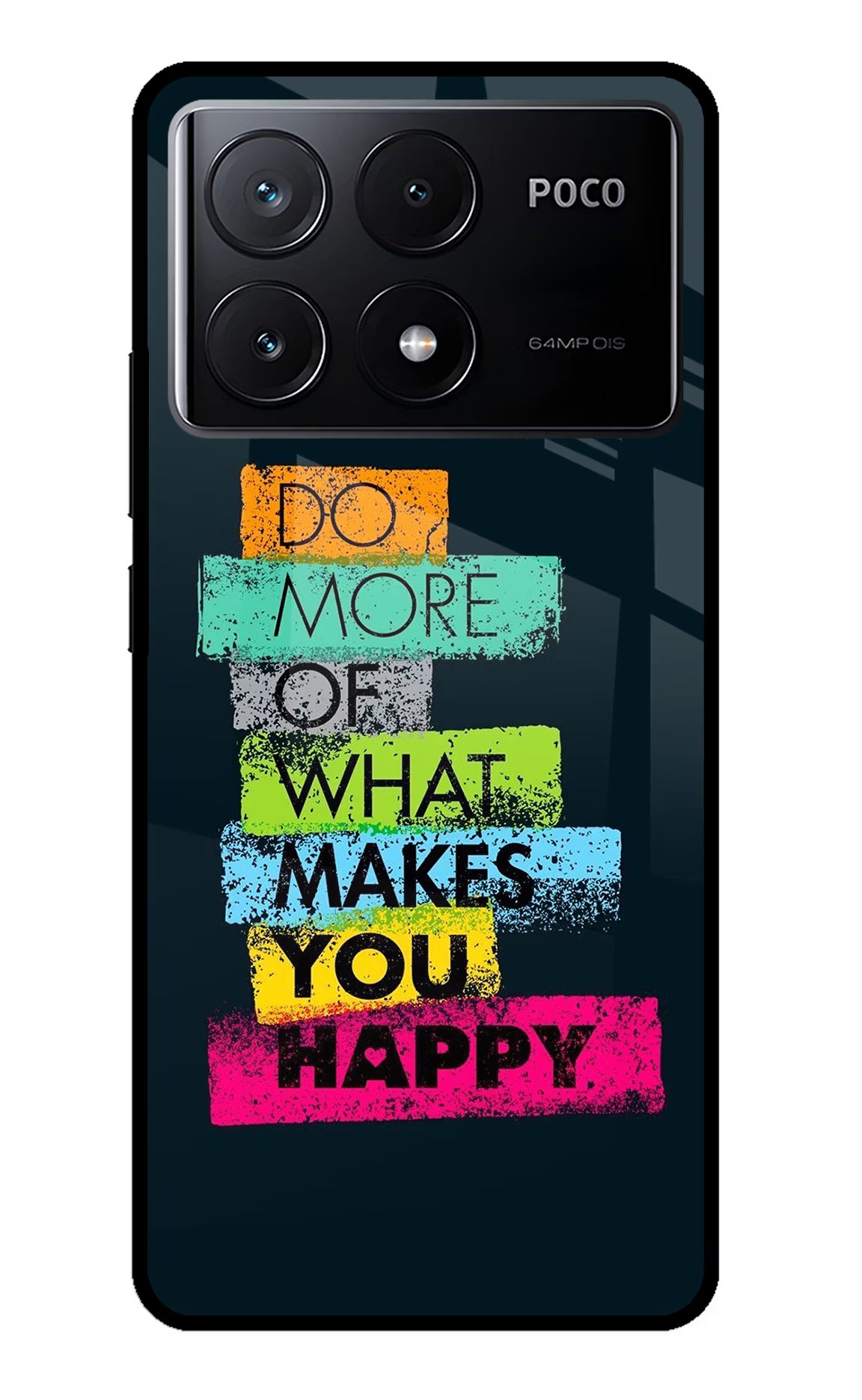 Do More Of What Makes You Happy Poco X6 Pro Glass Case - Do More Of What Makes You Happy Poco X6 Pro Glass Case Do More Of What Makes You Happy Poco X6 Pro Glass Case