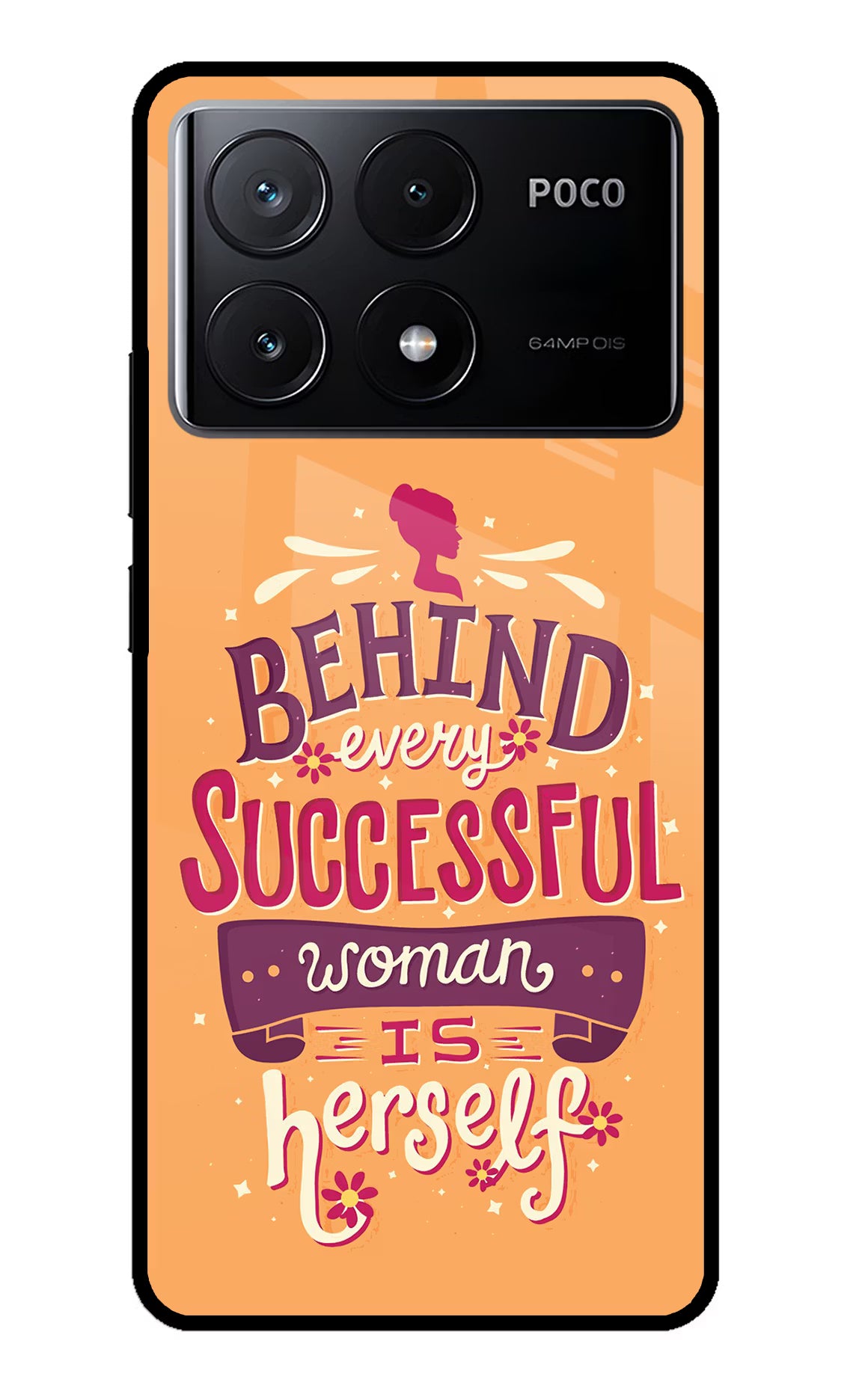 Behind Every Successful Woman There Is Herself Poco X6 Pro Glass Case - Behind Every Successful Woman There Is Herself Poco X6 Pro Glass Case Behind Every Successful Woman There Is Herself Poco X6 Pro Glass Case
