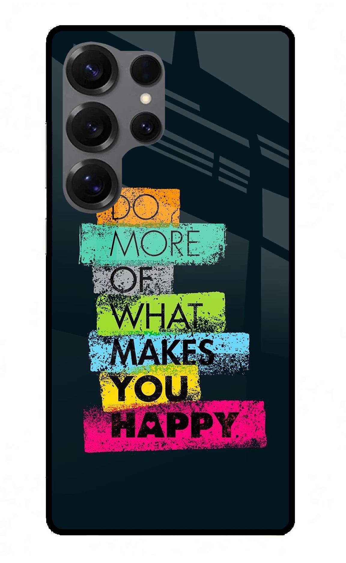 Do More Of What Makes You Happy Samsung S25 Ultra Back Cover - Do More Of What Makes You Happy Samsung S25 Ultra Glass Case Back Cover by Casekaro Do More Of What Makes You Happy Samsung S25 Ultra Glass Case Back Cover by Casekaro