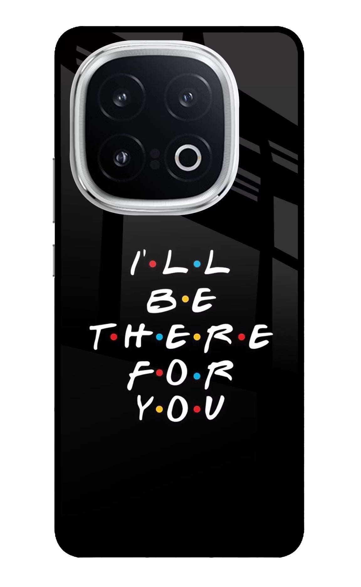 I'll Be There For You iQOO 13 5G Back Cover - I'll Be There For You iQOO 13 5G Glass Case Back Cover by Casekaro I'll Be There For You iQOO 13 5G Glass Case Back Cover by Casekaro
