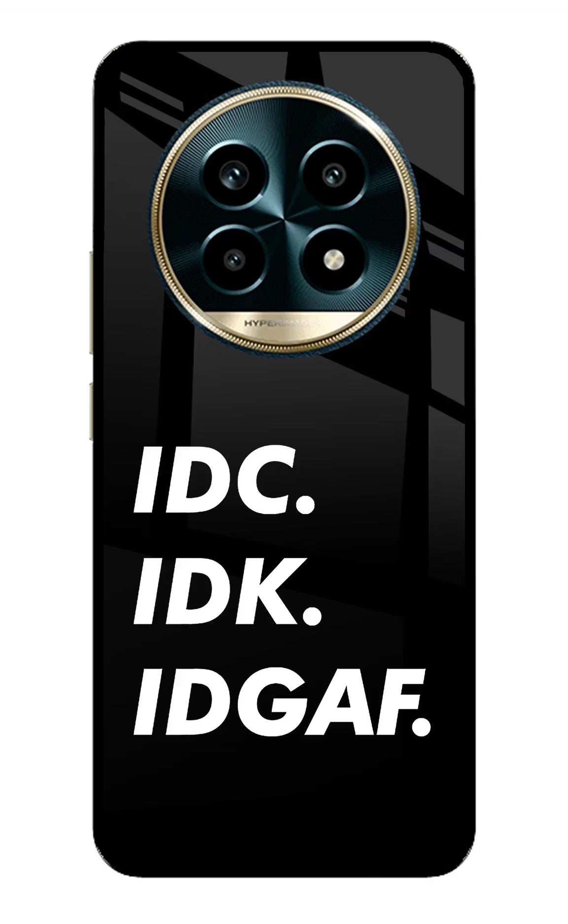 Idc Idk Idgaf Realme 13 Pro 5G Back Cover - Idc Idk Idgaf Realme 13 Pro 5G Glass Case Back Cover by Casekaro Idc Idk Idgaf Realme 13 Pro 5G Glass Case Back Cover by Casekaro