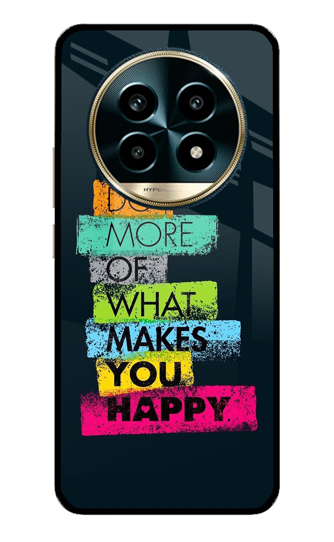 Do More Of What Makes You Happy Realme 13 Pro 5G Back Cover - Do More Of What Makes You Happy Realme 13 Pro 5G Glass Case Back Cover by Casekaro Do More Of What Makes You Happy Realme 13 Pro 5G Glass Case Back Cover by Casekaro