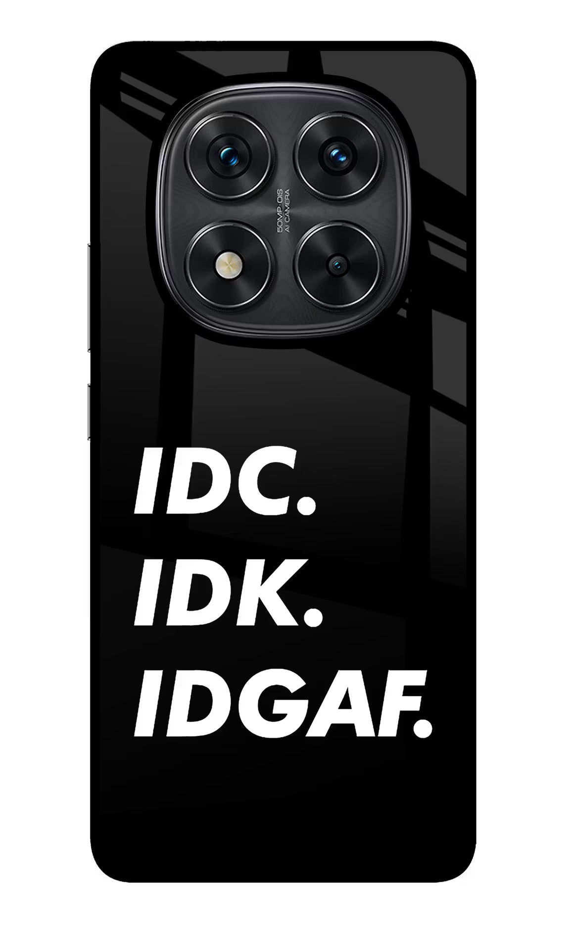 Idc Idk Idgaf Redmi Note 14 Pro 5G Glass Case - Idc Idk Idgaf Redmi Note 14 Pro 5G Glass Case Idc Idk Idgaf Redmi Note 14 Pro 5G Glass Case