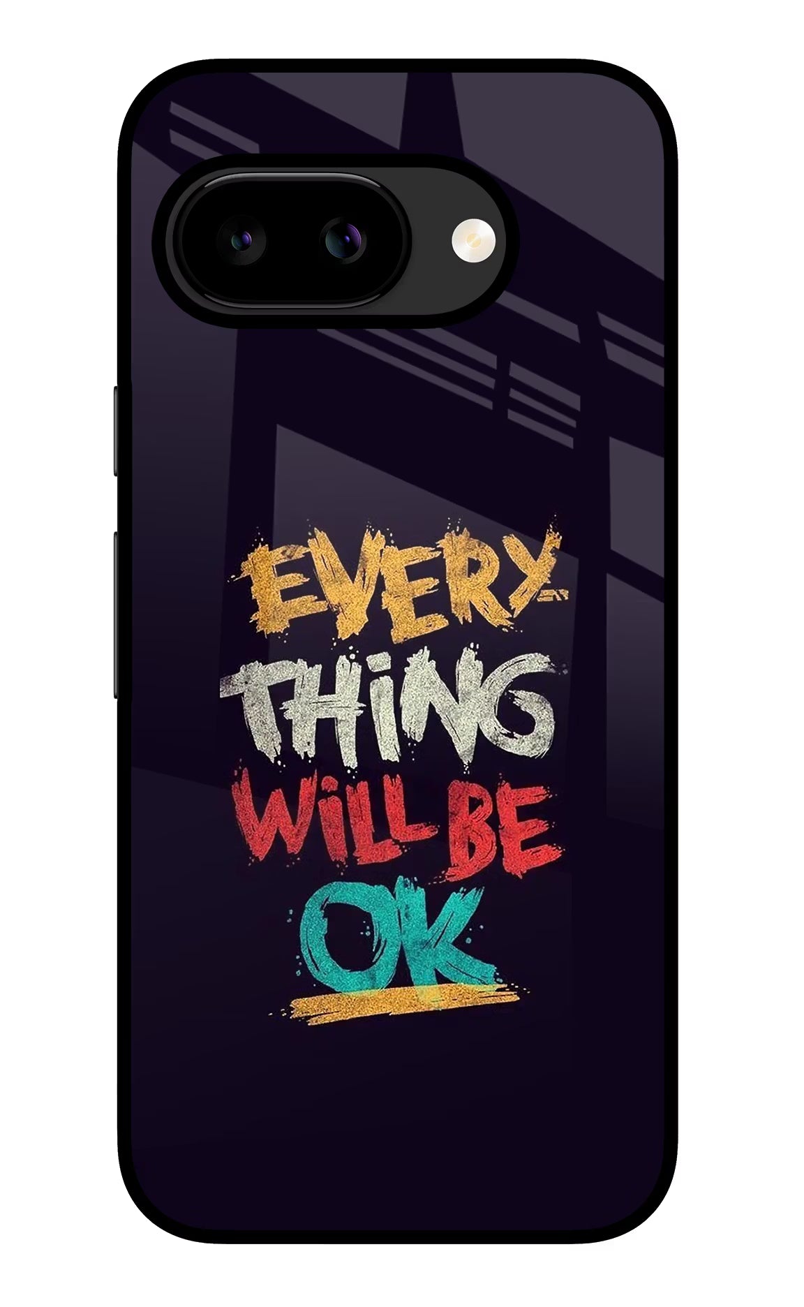 Everything Will Be Ok Google Pixel 9A Glass Case - Everything Will Be Ok Google Pixel 9A Glass Case Everything Will Be Ok Google Pixel 9A Glass Case