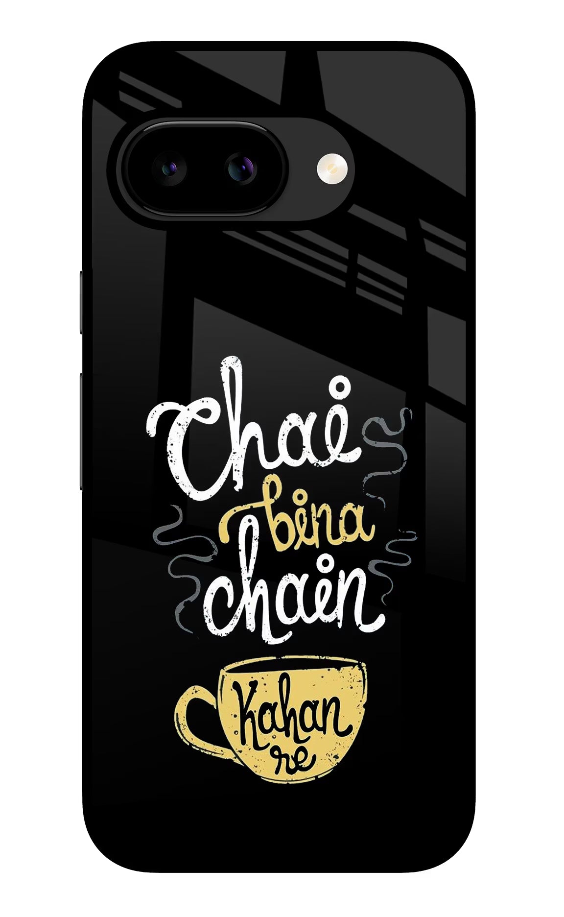 Chai Bina Chain Kaha Re Google Pixel 9A Glass Case - Chai Bina Chain Kaha Re Google Pixel 9A Glass Case Chai Bina Chain Kaha Re Google Pixel 9A Glass Case