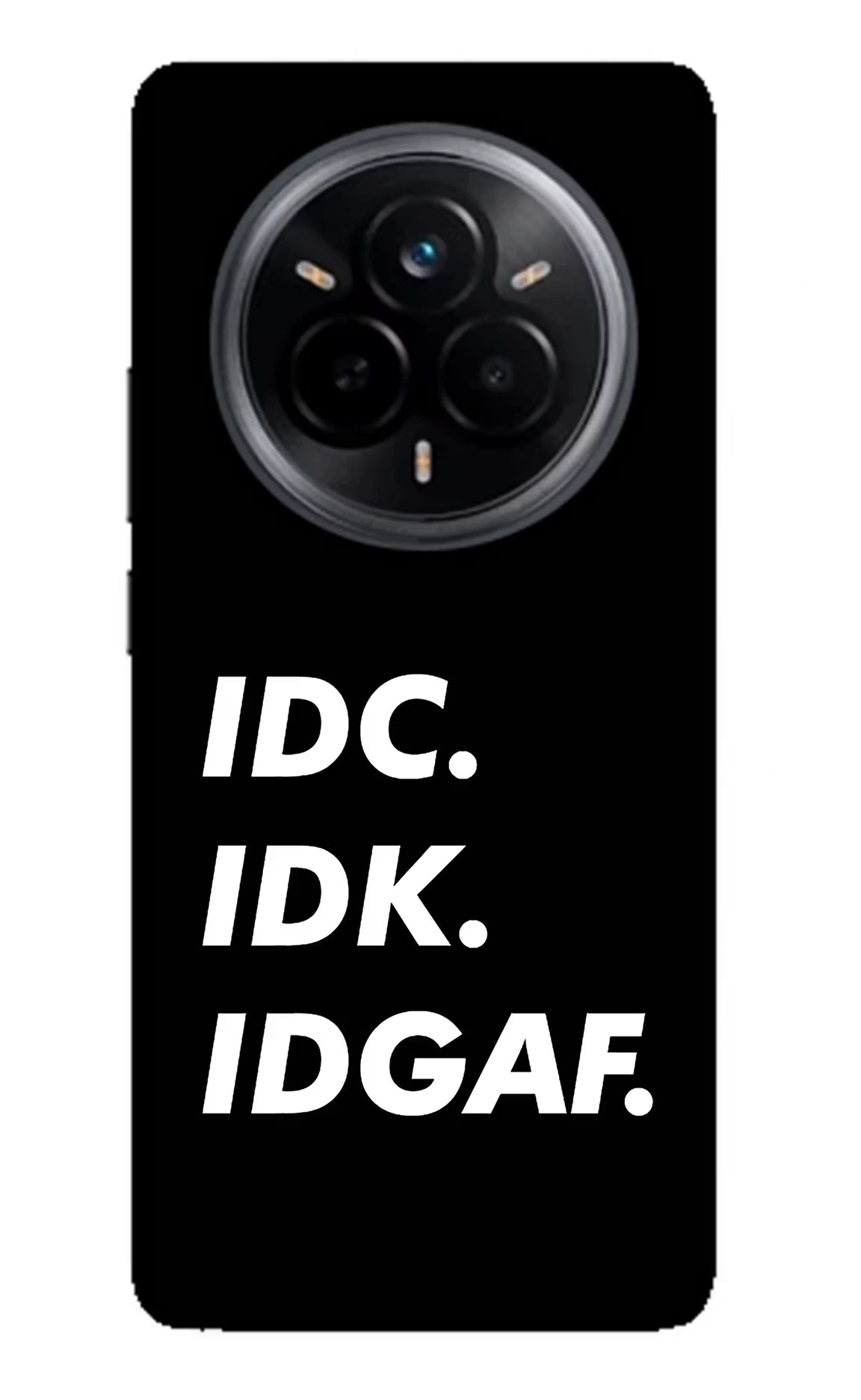 Idc Idk Idgaf Realme 14 Pro 5G Back Cover - Idc Idk Idgaf Realme 14 Pro 5G Glass Case Back Cover by Casekaro Idc Idk Idgaf Realme 14 Pro 5G Glass Case Back Cover by Casekaro