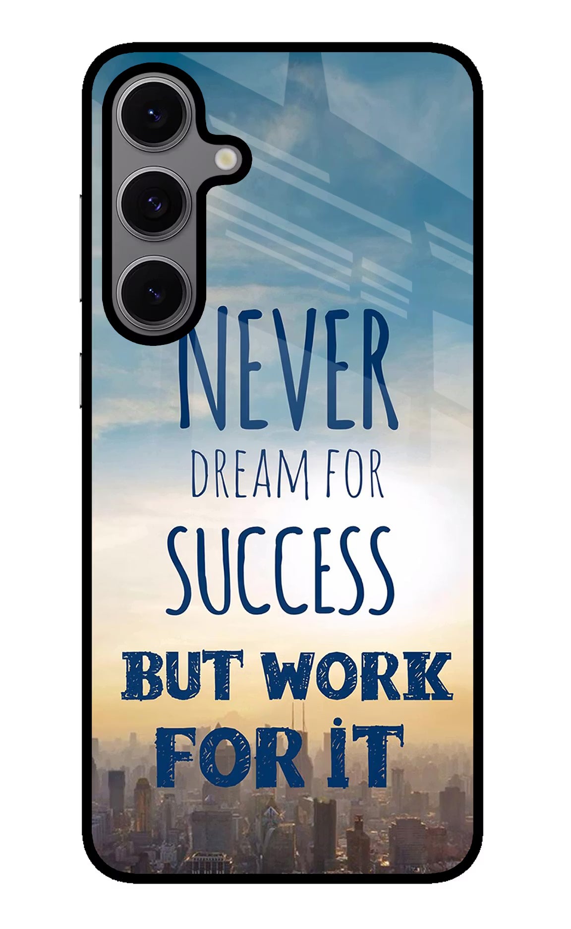 Never Dream For Success But Work For It Samsung S24 FE 5G Back Cover - Never Dream For Success But Work For It Samsung S24 FE 5G Glass Case Back Cover by Casekaro Never Dream For Success But Work For It Samsung S24 FE 5G Glass Case Back Cover by Casekaro