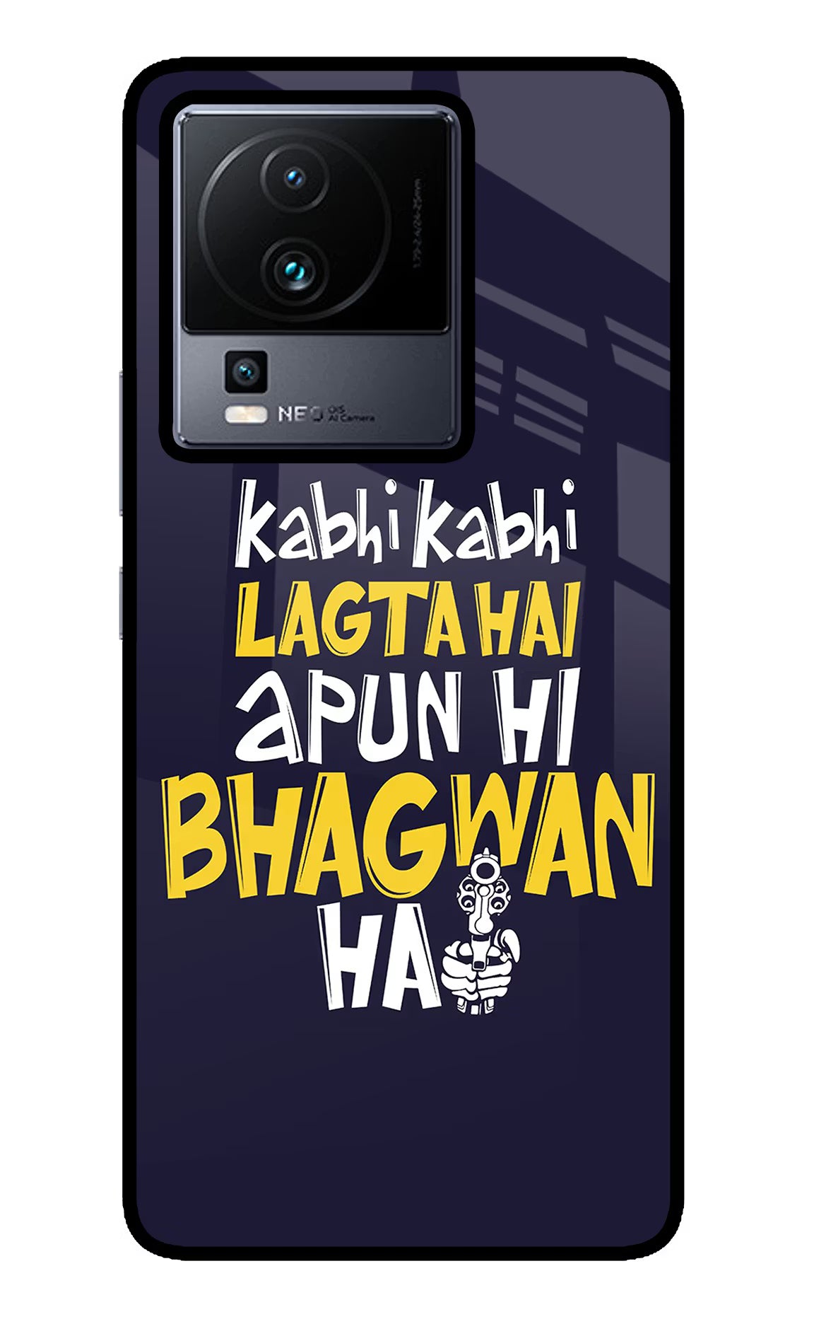 Kabhi Kabhi Lagta Hai Apun Hi Bhagwan Hai iQOO Neo 7 Glass Case - Kabhi Kabhi Lagta Hai Apun Hi Bhagwan Hai iQOO Neo 7 Glass Case Kabhi Kabhi Lagta Hai Apun Hi Bhagwan Hai iQOO Neo 7 Glass Case