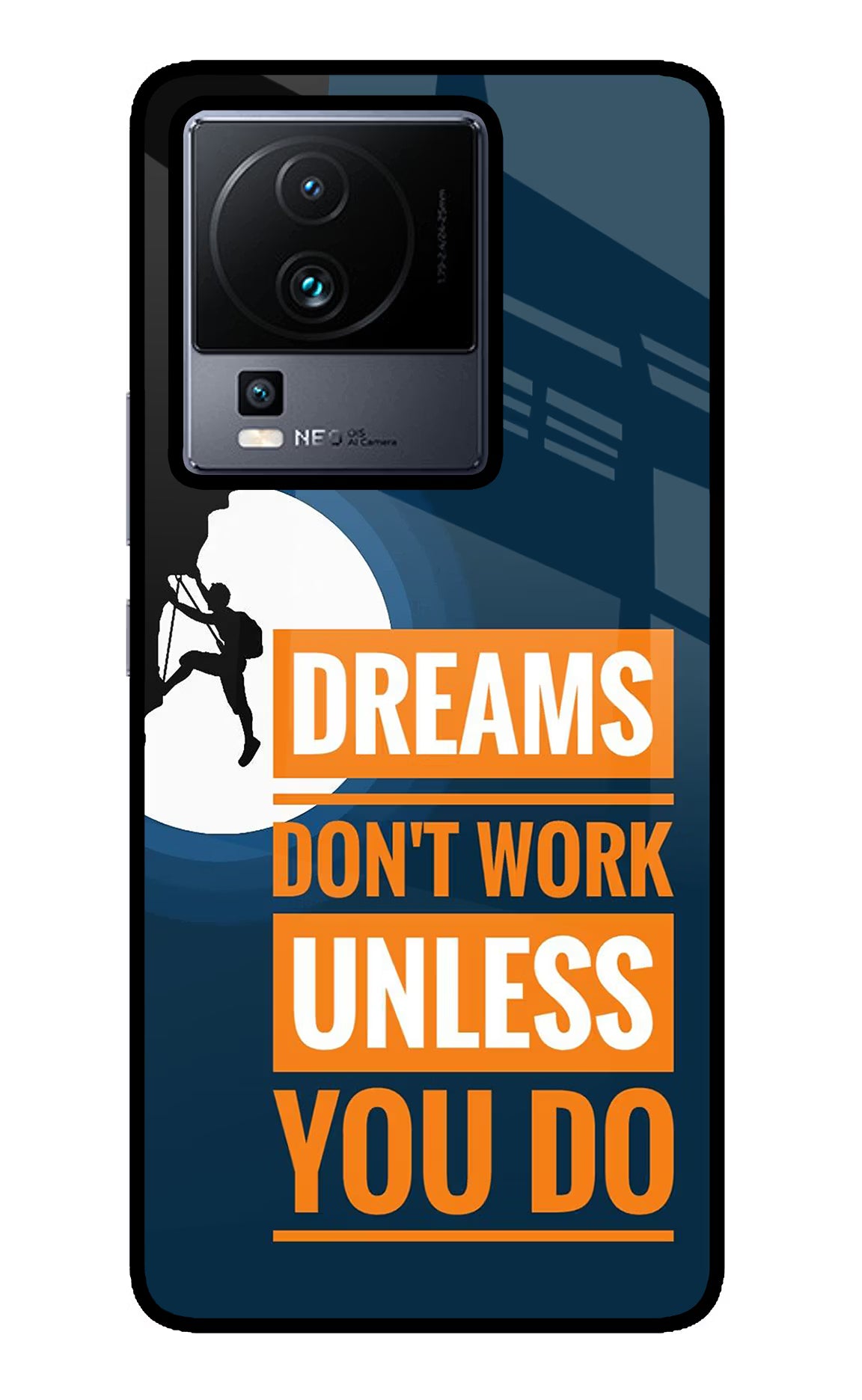 Dreams Don’T Work Unless You Do iQOO Neo 7 Glass Case Back Cover by Casekaro