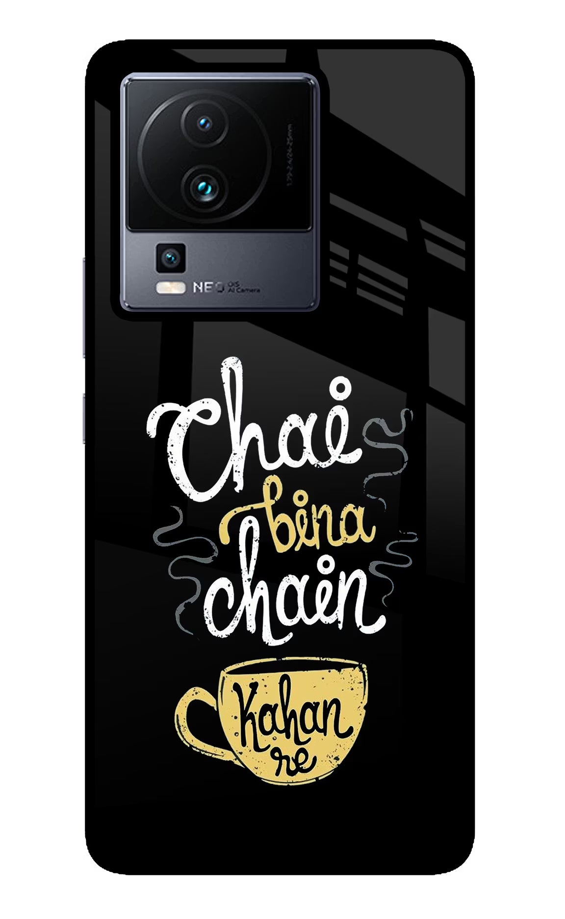 Chai Bina Chain Kaha Re iQOO Neo 7 Glass Case - Chai Bina Chain Kaha Re iQOO Neo 7 Glass Case Chai Bina Chain Kaha Re iQOO Neo 7 Glass Case