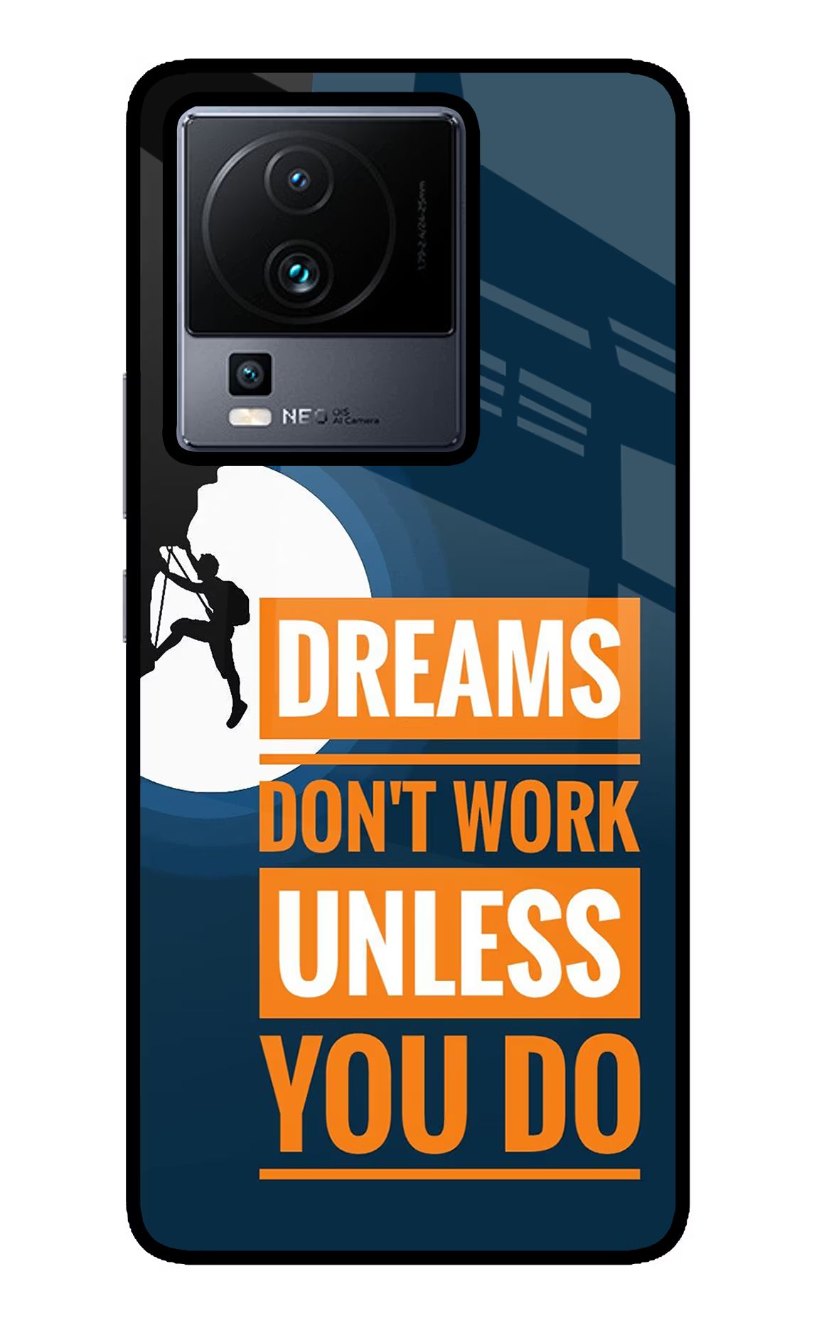 Dreams Don’T Work Unless You Do iQOO Neo 7 Pro Glass Case - Dreams Don’T Work Unless You Do iQOO Neo 7 Pro Glass Case Dreams Don’T Work Unless You Do iQOO Neo 7 Pro Glass Case