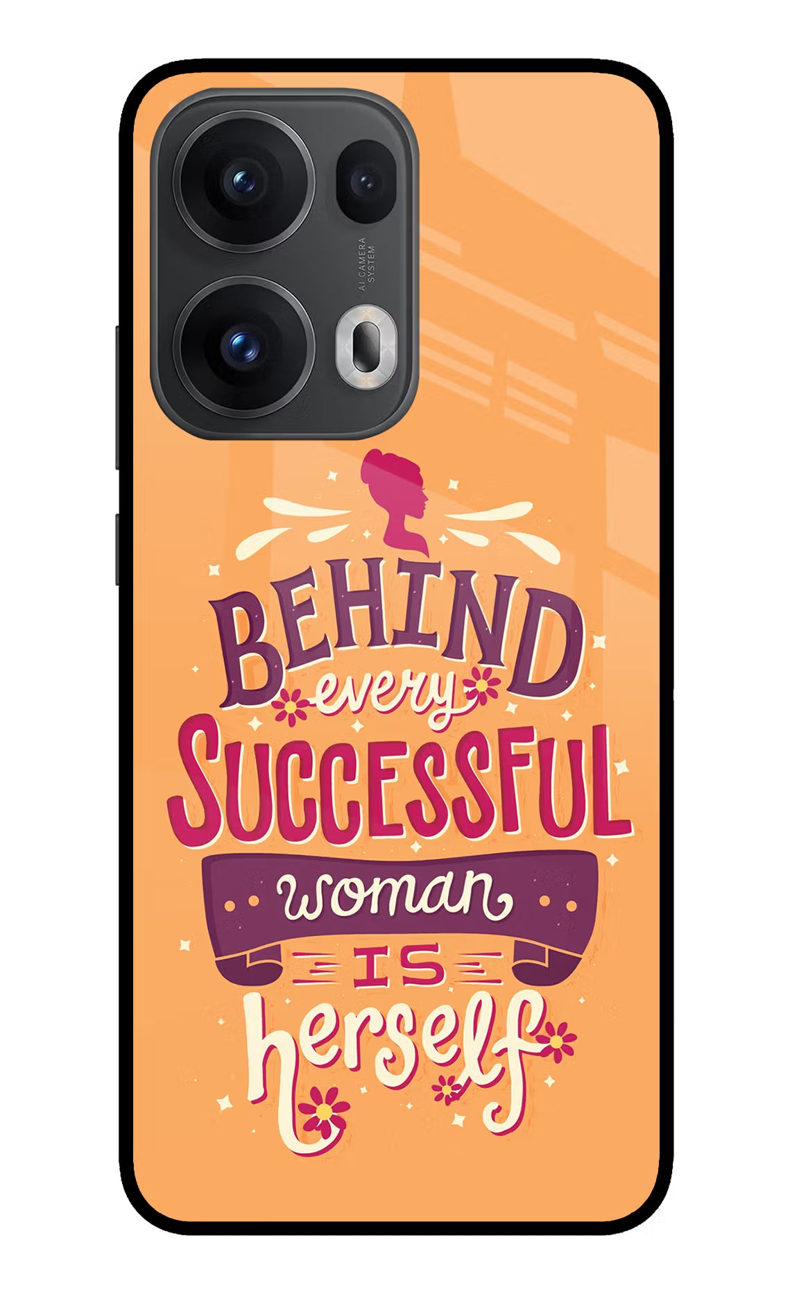 Behind Every Successful Woman There Is Herself Oppo Reno13 Pro 5G Glass Case - Behind Every Successful Woman There Is Herself Oppo Reno13 Pro 5G Glass Case Behind Every Successful Woman There Is Herself Oppo Reno13 Pro 5G Glass Case