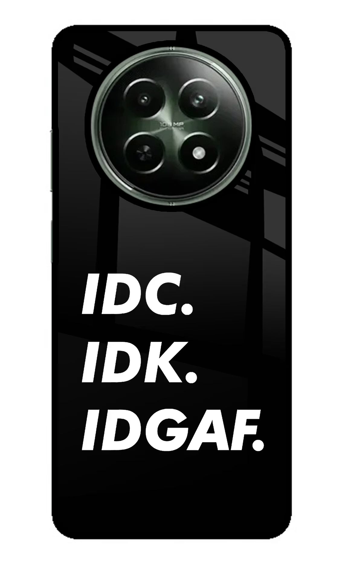 Idc Idk Idgaf Realme 12x 5G Glass Case - Idc Idk Idgaf Realme 12x 5G Glass Case Idc Idk Idgaf Realme 12x 5G Glass Case