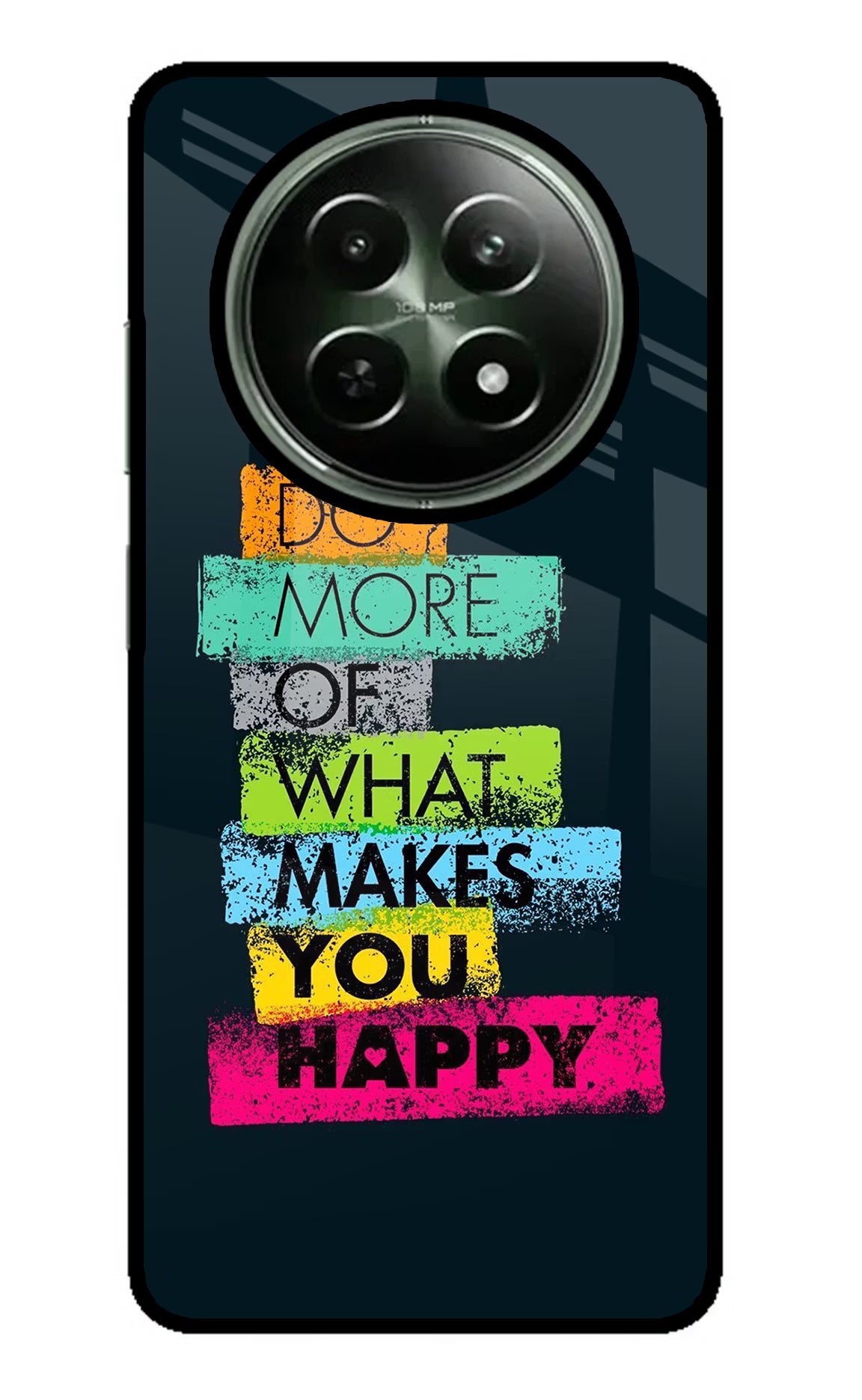 Do More Of What Makes You Happy Realme 12x 5G Glass Case - Do More Of What Makes You Happy Realme 12x 5G Glass Case Do More Of What Makes You Happy Realme 12x 5G Glass Case