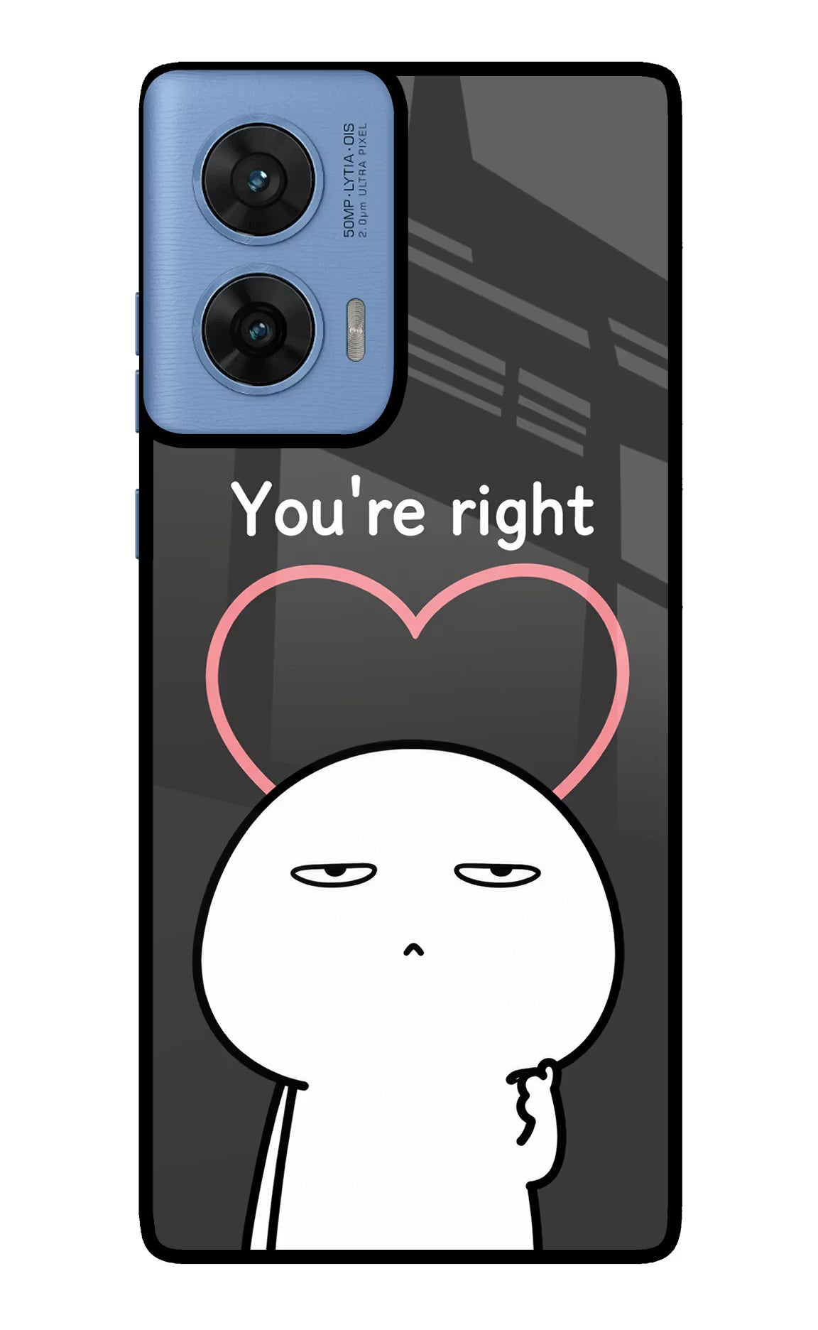 You're Right Moto G96 5G Glass Case - You're Right Moto G96 5G Glass Case You're Right Moto G96 5G Glass Case
