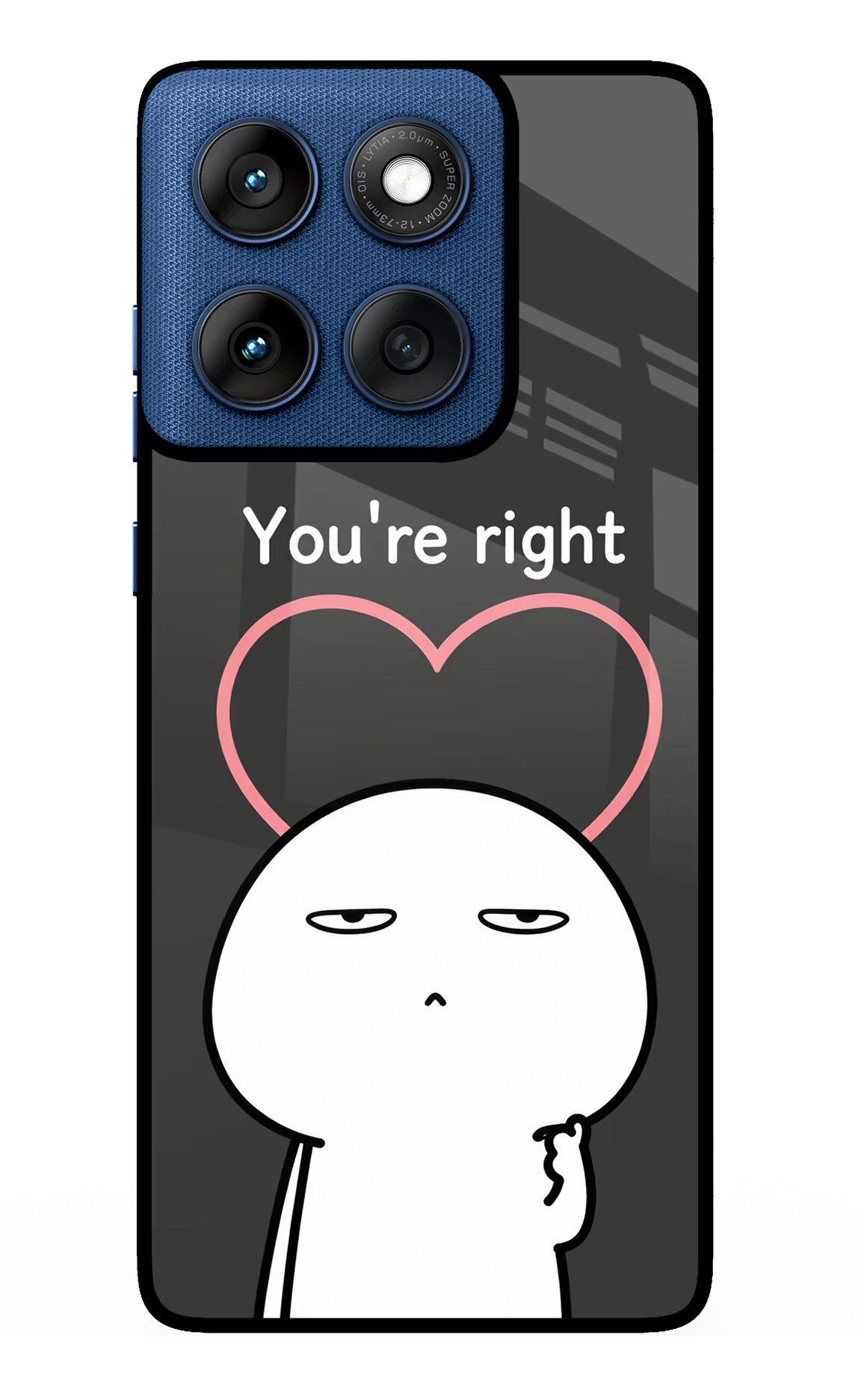 You're Right Moto Edge 60 Glass Case - You're Right Moto Edge 60 Glass Case You're Right Moto Edge 60 Glass Case