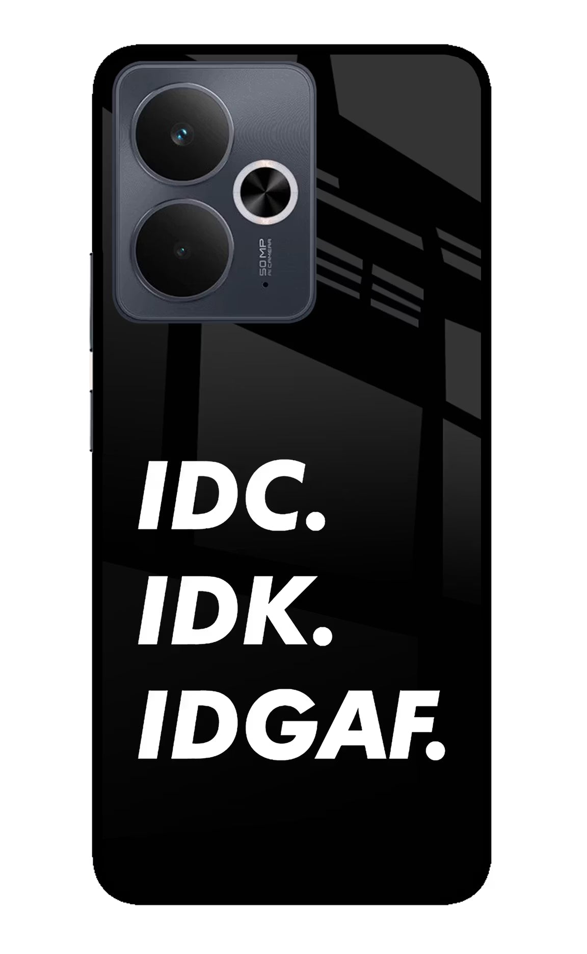 Idc Idk Idgaf Realme 14T 5G Glass Case - Idc Idk Idgaf Realme 14T 5G Glass Case Idc Idk Idgaf Realme 14T 5G Glass Case