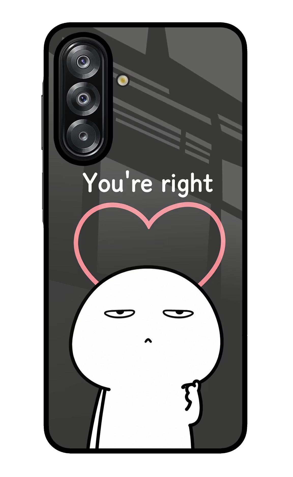 You're Right Samsung A26 Glass Case - You're Right Samsung A26 Glass Case You're Right Samsung A26 Glass Case