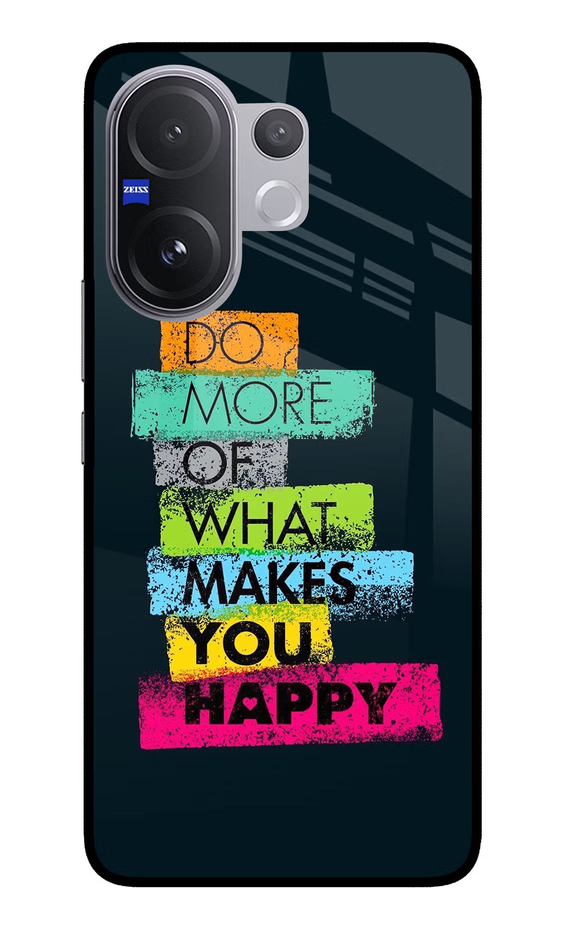 Do More Of What Makes You Happy Vivo V60 5G Glass Case - Do More Of What Makes You Happy Vivo V60 5G Glass Case Do More Of What Makes You Happy Vivo V60 5G Glass Case