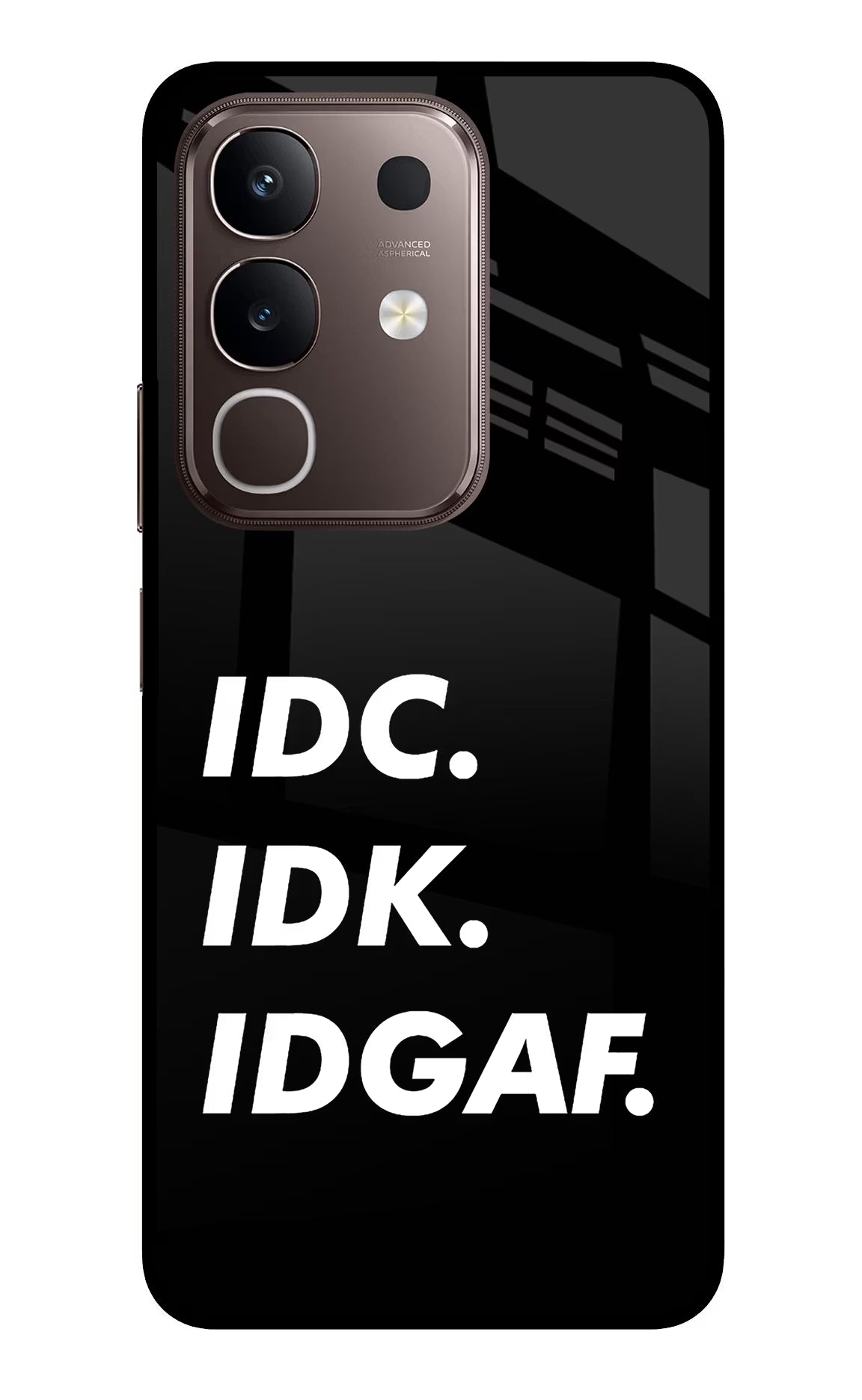 Idc Idk Idgaf Vivo Y31 Pro 5G Glass Case - Idc Idk Idgaf Vivo Y31 Pro 5G Glass Case Idc Idk Idgaf Vivo Y31 Pro 5G Glass Case