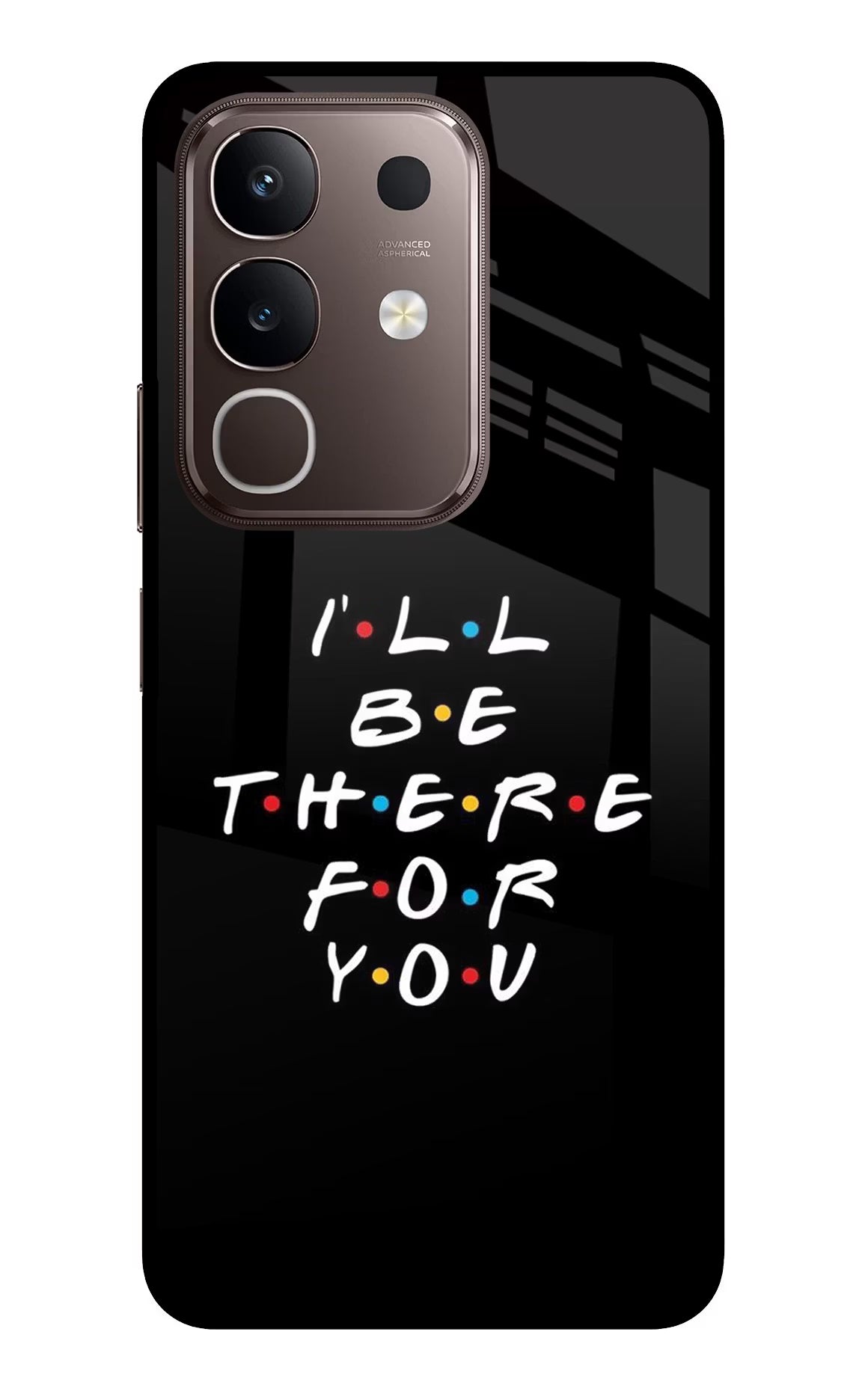 I'll Be There For You Vivo Y31 Pro 5G Glass Case - I'll Be There For You Vivo Y31 Pro 5G Glass Case I'll Be There For You Vivo Y31 Pro 5G Glass Case