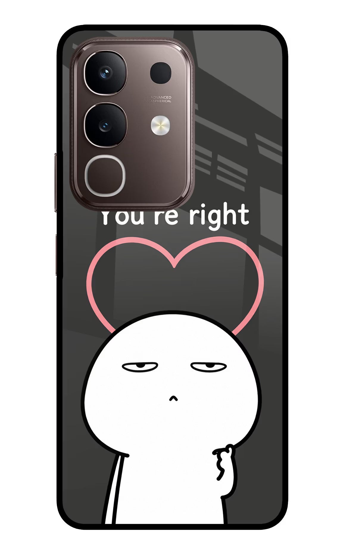 You're Right Vivo Y31 Pro 5G Glass Case - You're Right Vivo Y31 Pro 5G Glass Case You're Right Vivo Y31 Pro 5G Glass Case