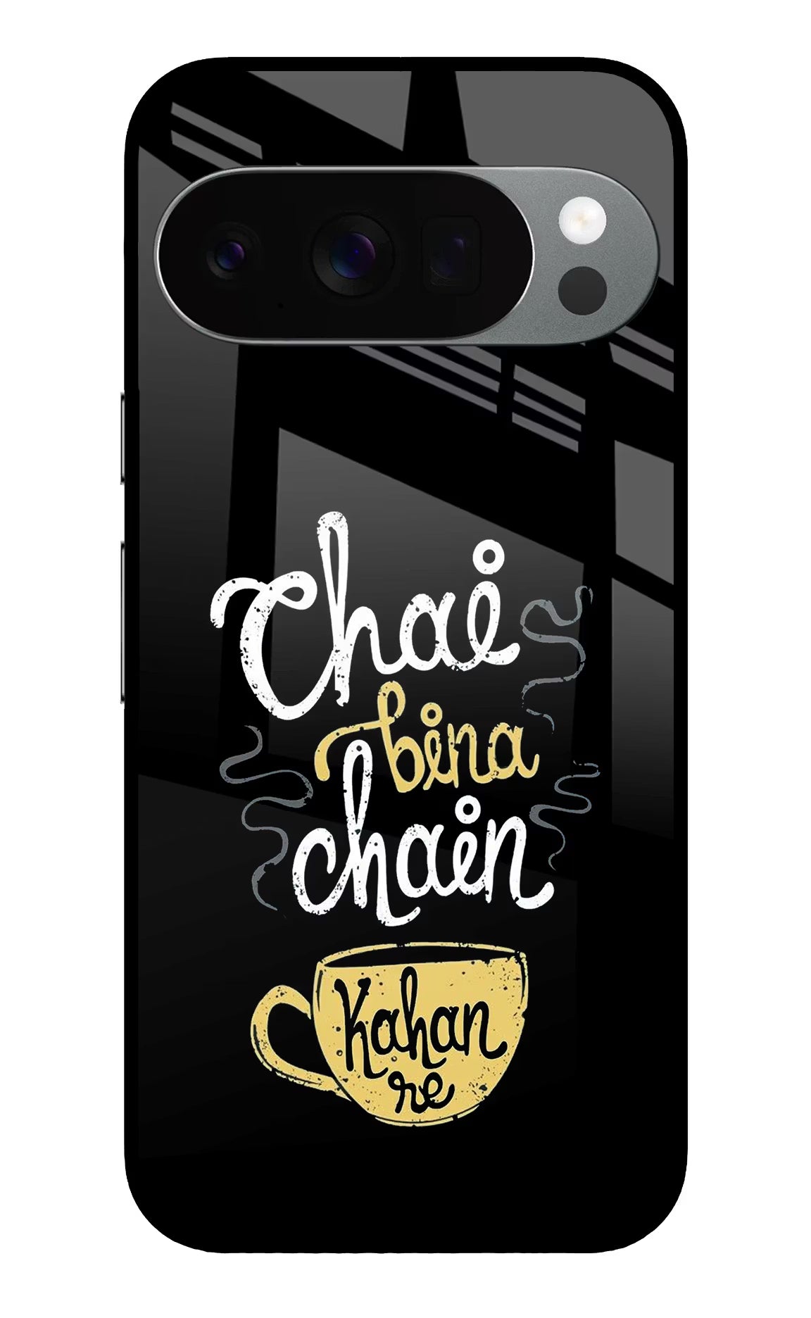 Chai Bina Chain Kaha Re Google Pixel 10 Pro Glass Case - Chai Bina Chain Kaha Re Google Pixel 10 Pro Glass Case Chai Bina Chain Kaha Re Google Pixel 10 Pro Glass Case