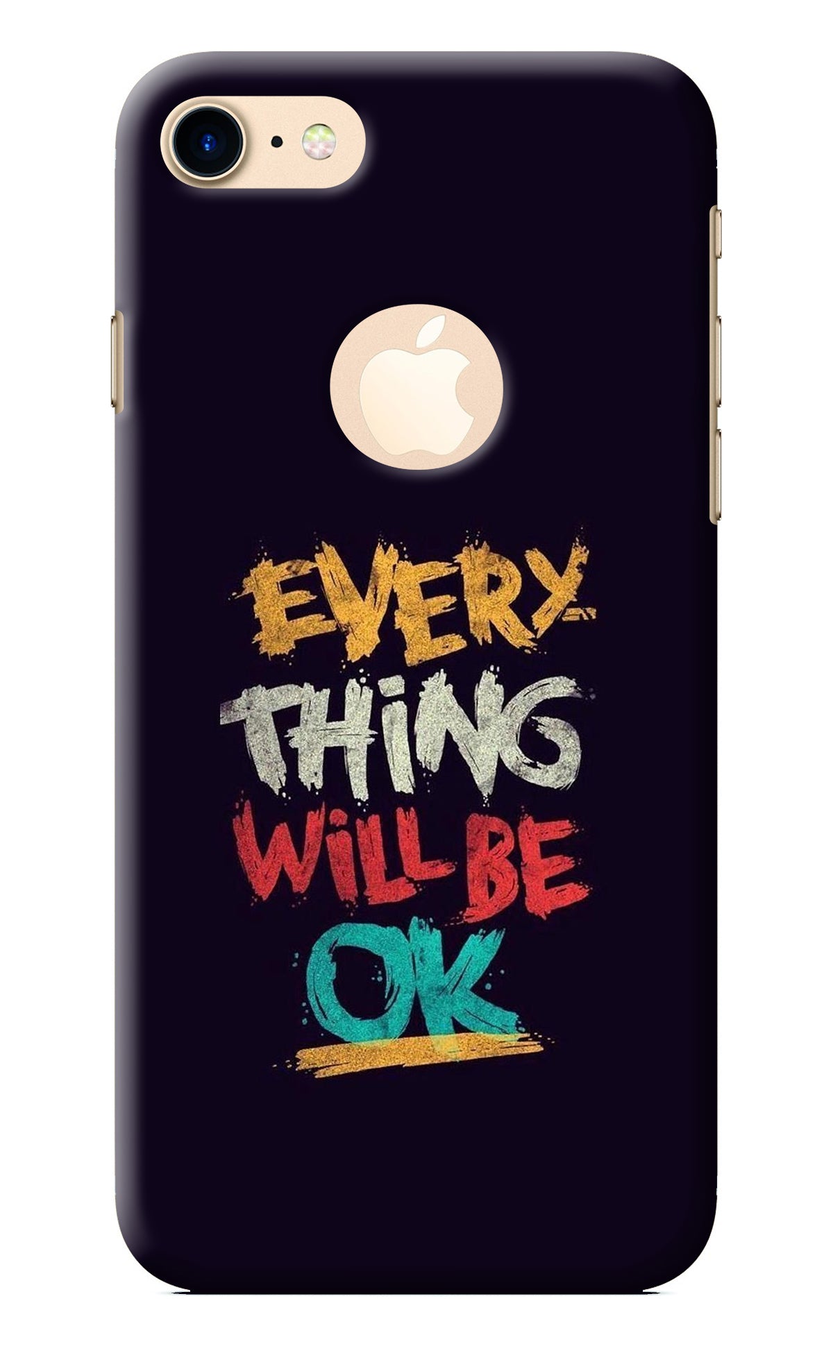 Save Big Get the Everything Will Be Ok iPhone 7 Logocut Back