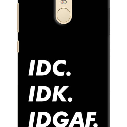 Idc Idk Idgaf Redmi Note 3 Hard Case Back Cover by Casekaro