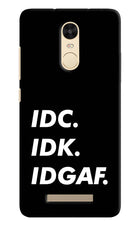 Idc Idk Idgaf Redmi Note 3 Hard Case Back Cover by Casekaro