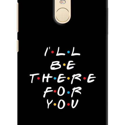 I'll Be There For You Redmi Note 3 Hard Case Back Cover by Casekaro