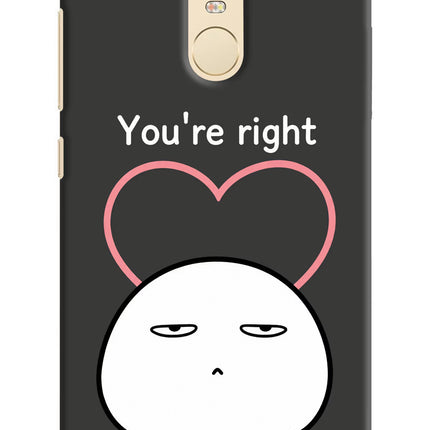 You're Right Redmi Note 3 Hard Case Back Cover by Casekaro
