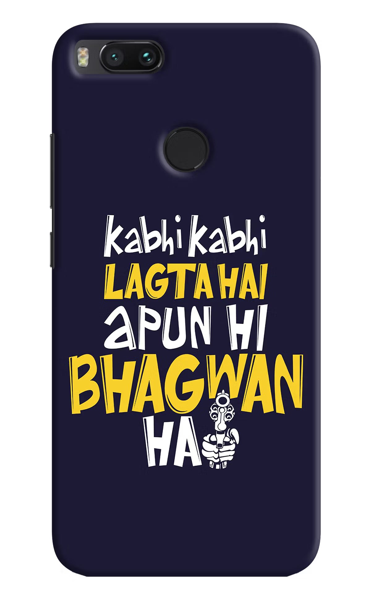 Mi A1 Kabhi kabhi lagta hai apun hi bhagwan hai Cover by Casekaro