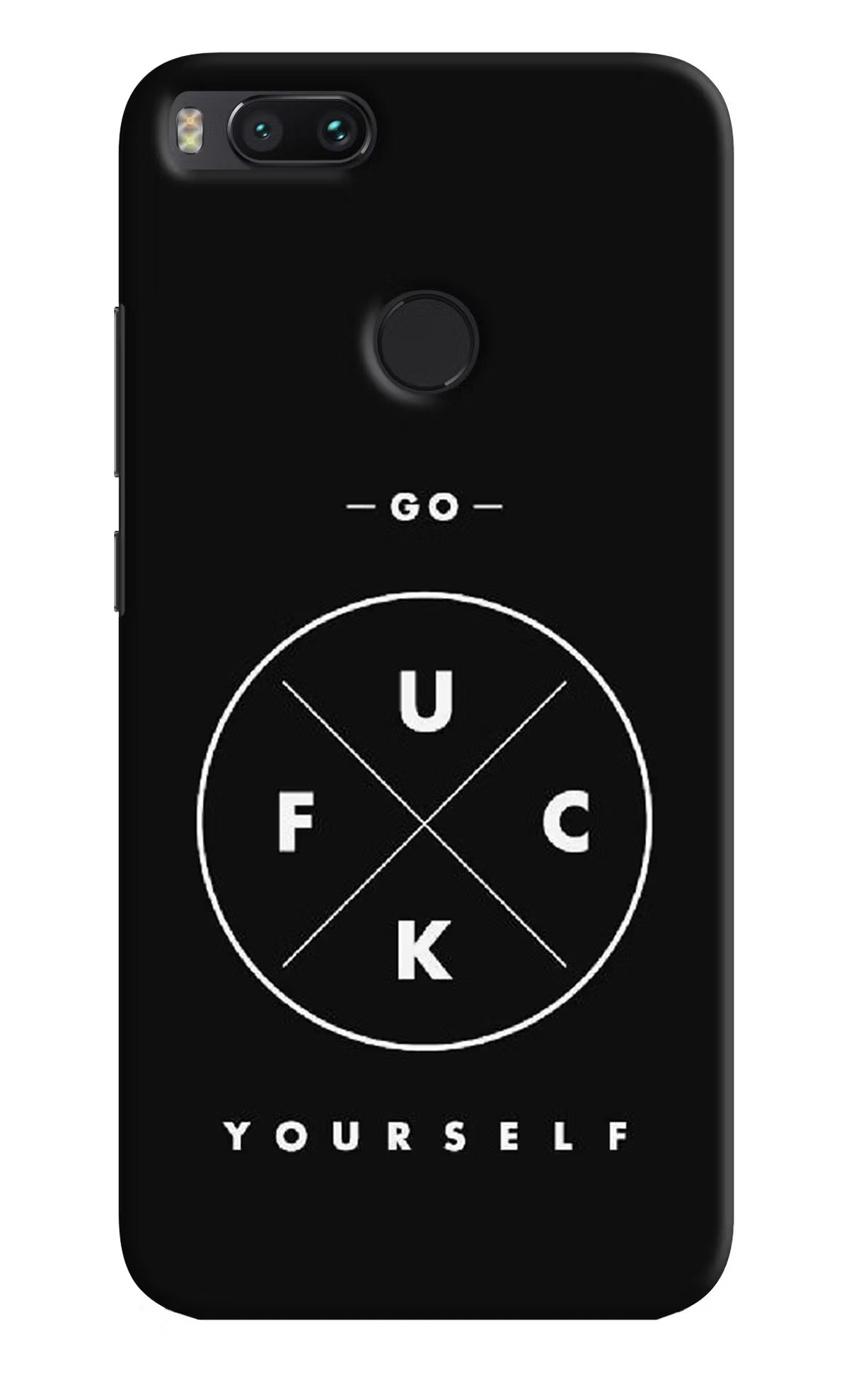 Mi A1 Go Fuck yourself  Cover by Casekaro