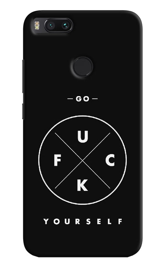 Mi A1 Go Fuck yourself  Cover by Casekaro