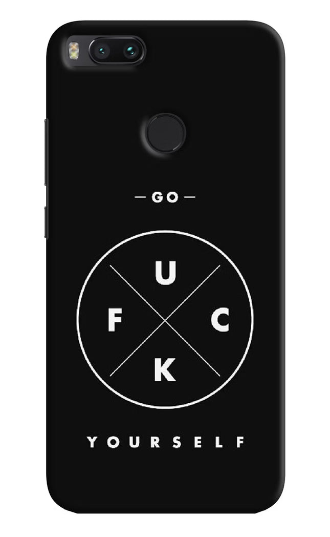 Mi A1 Go Fuck yourself  Cover by Casekaro