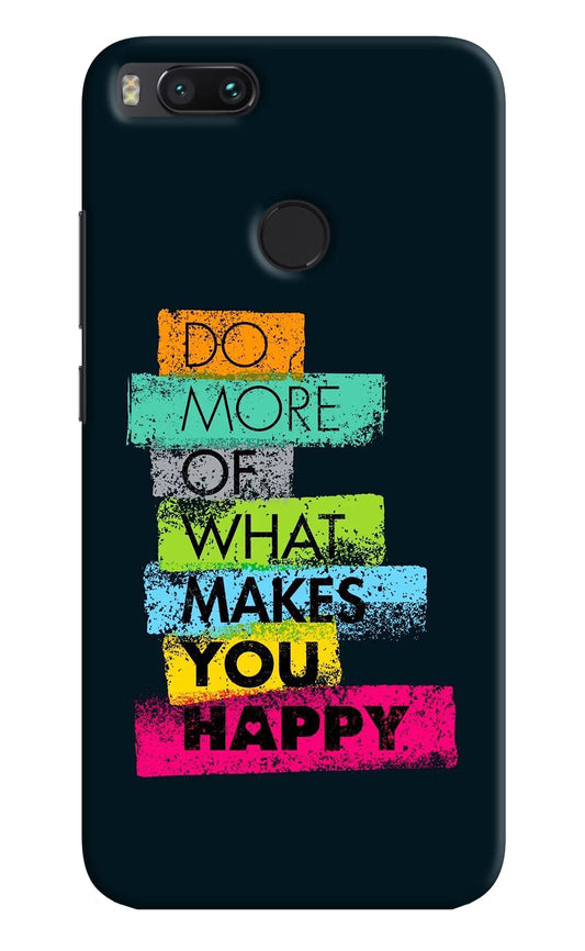 Do More Of What Makes You Happy Mi A1 Hard Case Back Cover by Casekaro