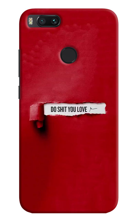 Do Shit You Love Mi A1 Hard Case Back Cover by Casekaro