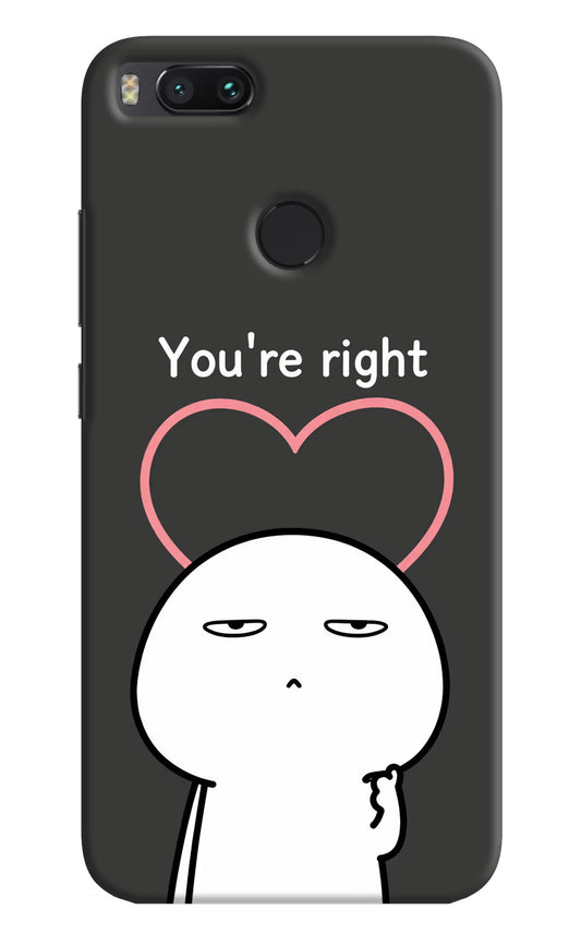 You're Right Mi A1 Hard Case Back Cover by Casekaro